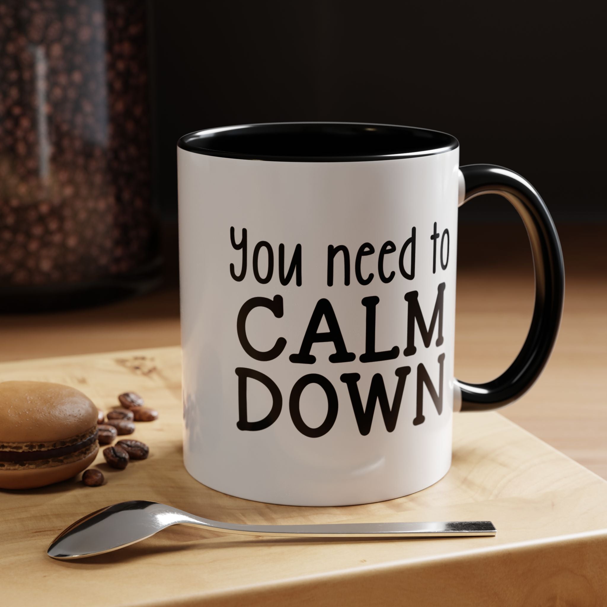 You need to Calm Down | Funny Coffee Mug, Sarcastic Tea Cup, Unique Gift Idea