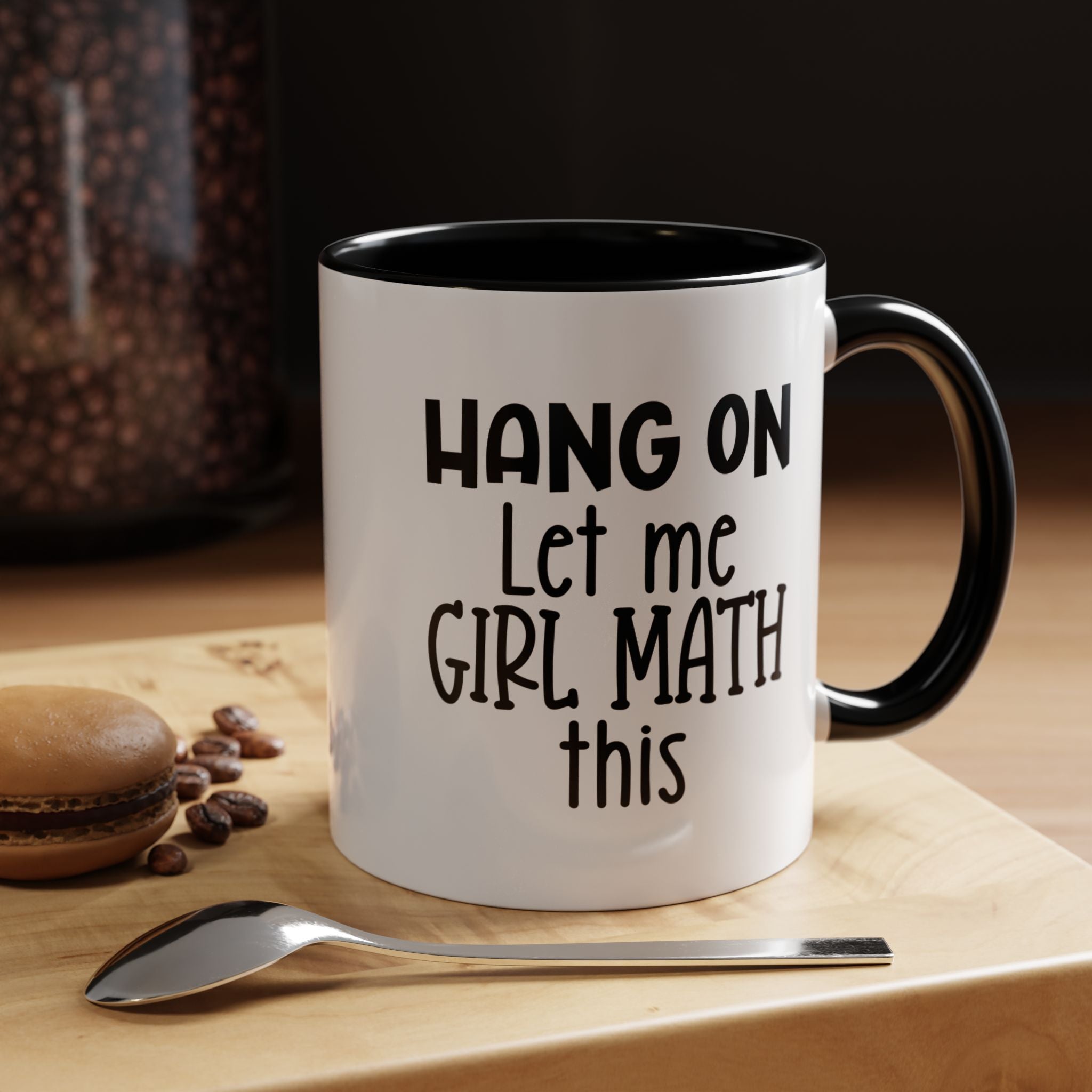 Hang On | Funny Coffee Mug, Sarcastic Tea Cup, Unique Gift Idea