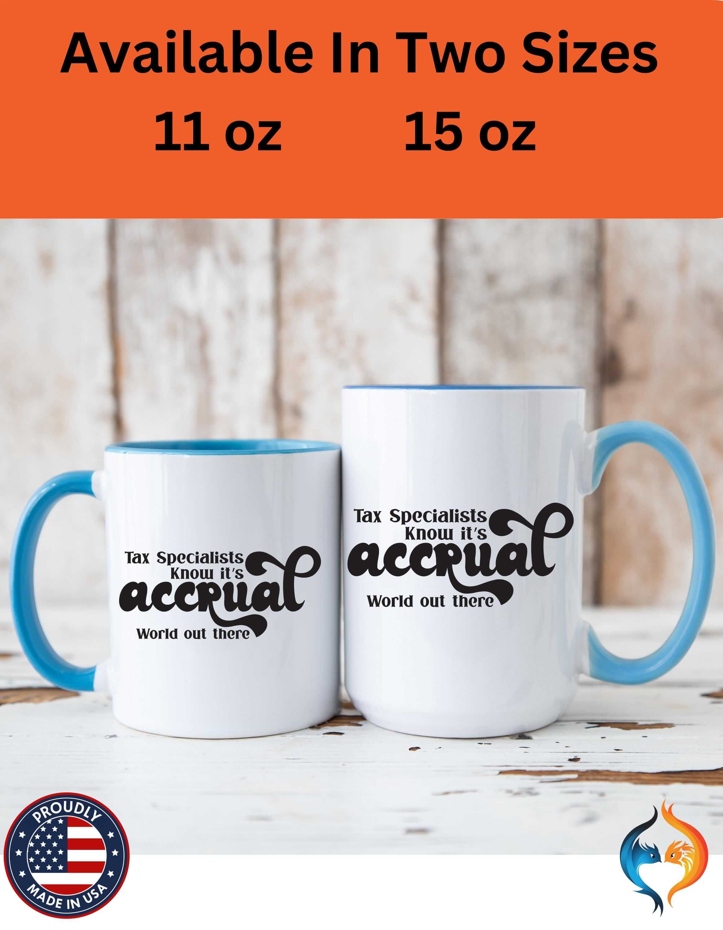 Funny Coffee Mug, Personalized Mug, Tax Specialist Knows It's Accrual World Out There Accent Cup (11, 15oz), Gift Under 20, White Elephant