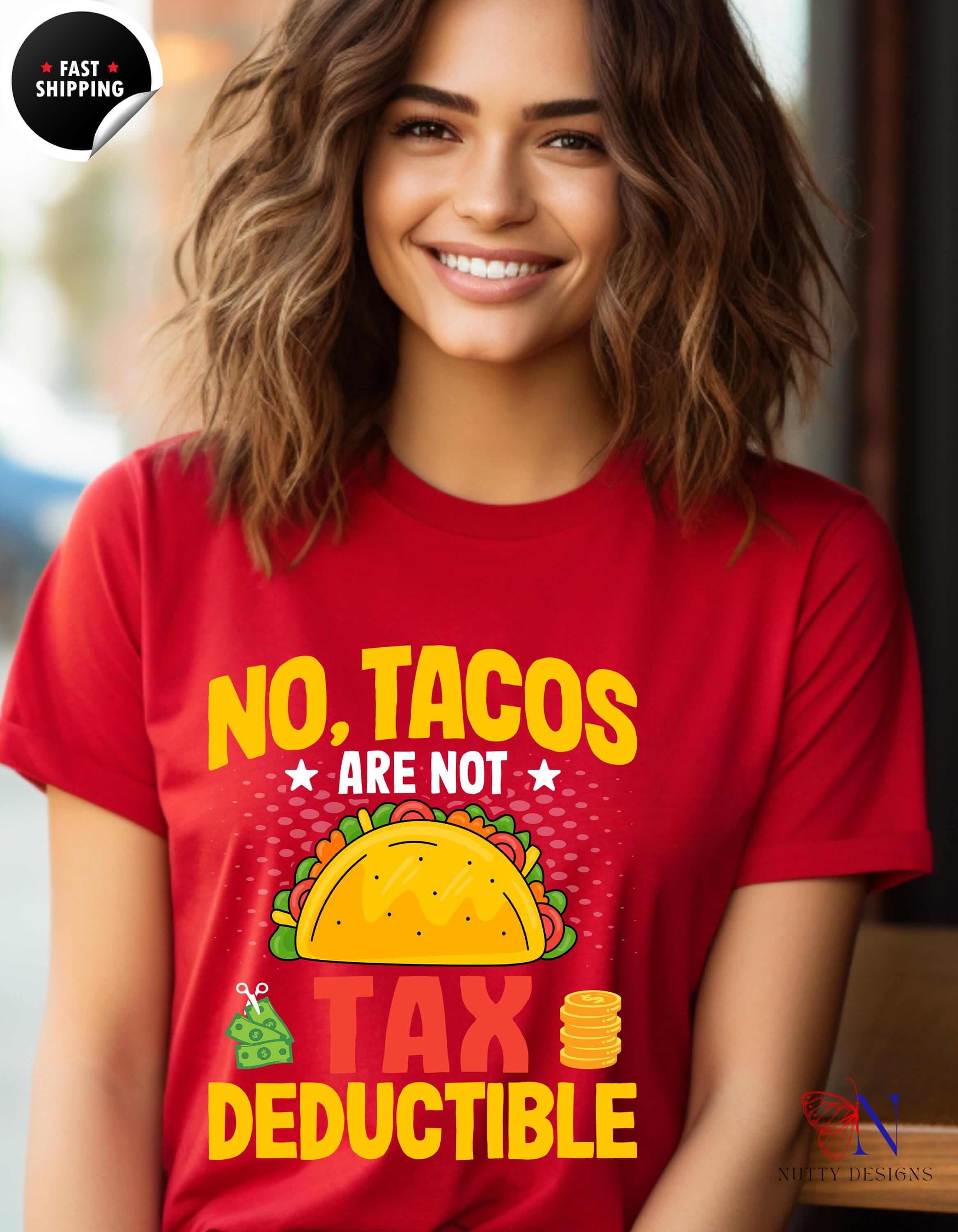 Funny CPA t-shirt, No Tacos Are Not Tax Deductible Funny T-Shirt | Tax Humor Tee for Accountants and Taco Lovers | Gift Idea for Him & Her