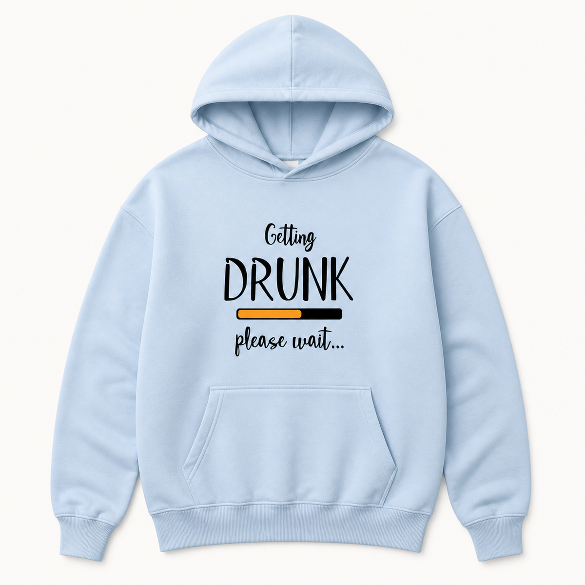 Getting Drunk Please Wait light blue hoodie front product image
