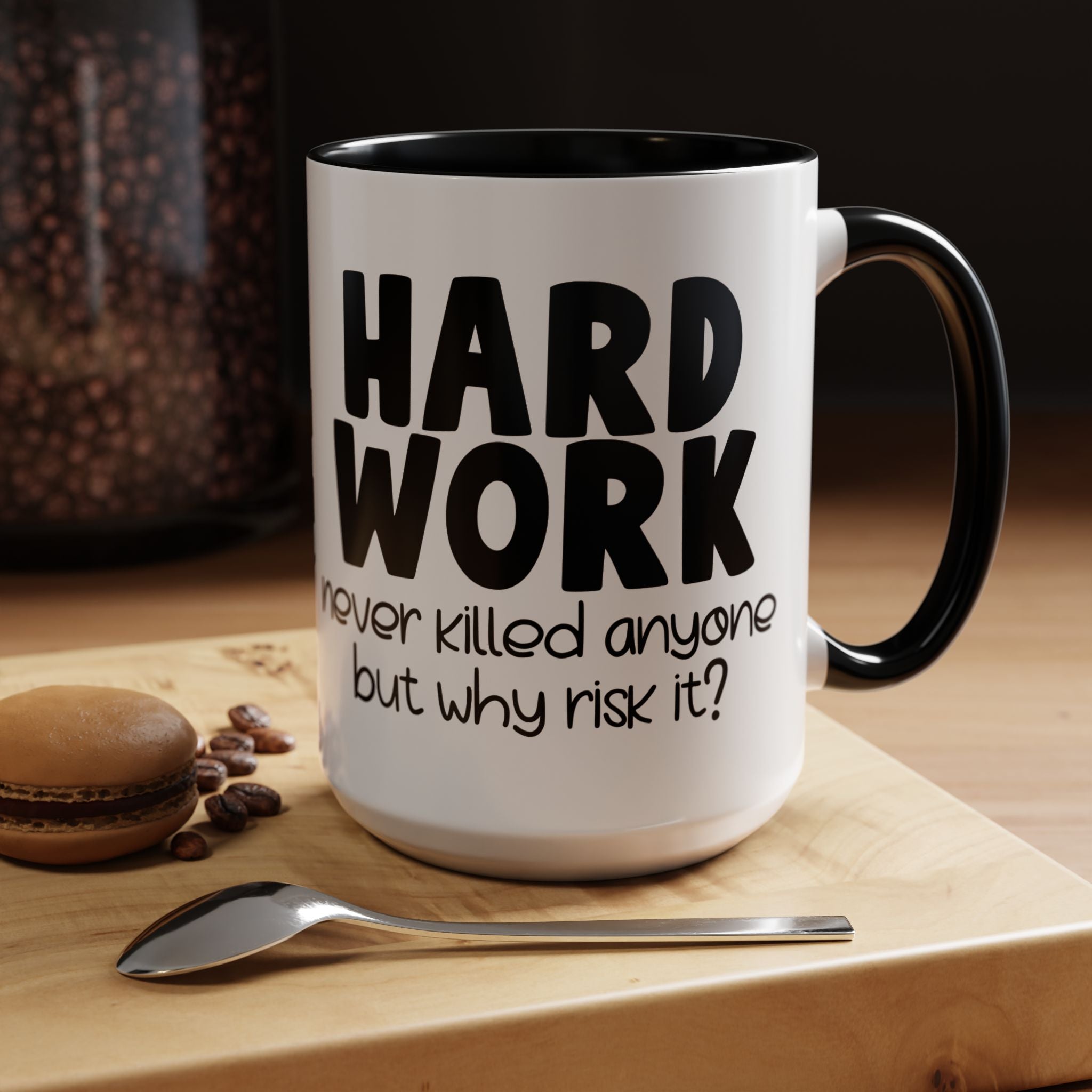 Hard Work Never Killed Anyone But Why Risk It Personalized Mug, Funny Office Coffee Mug, Accent Cup 11/15oz, Custom Tea Mug, Gift Under 20