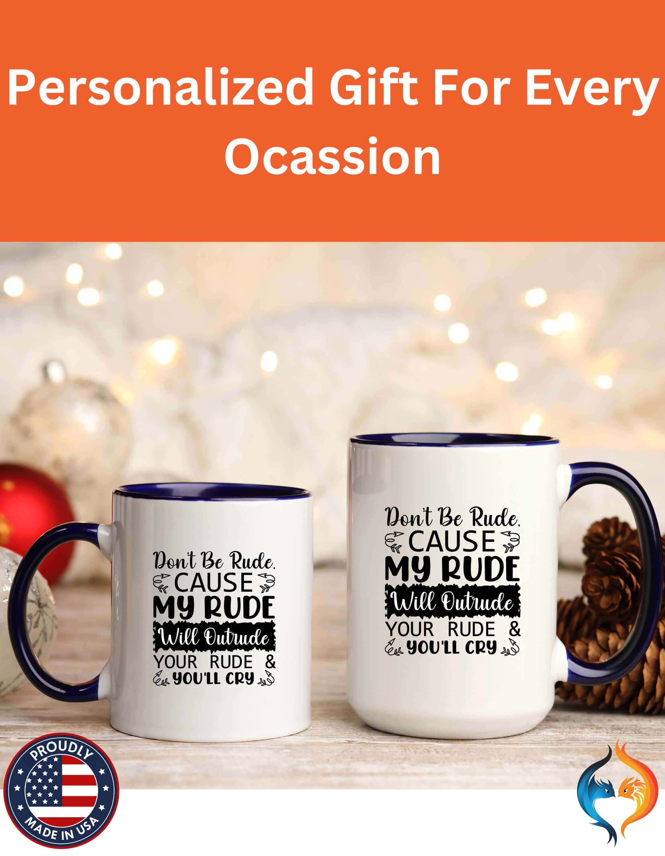 Don'T Be Rude Cause My Rude Will Outitude Your'S 15Oz Under White E...