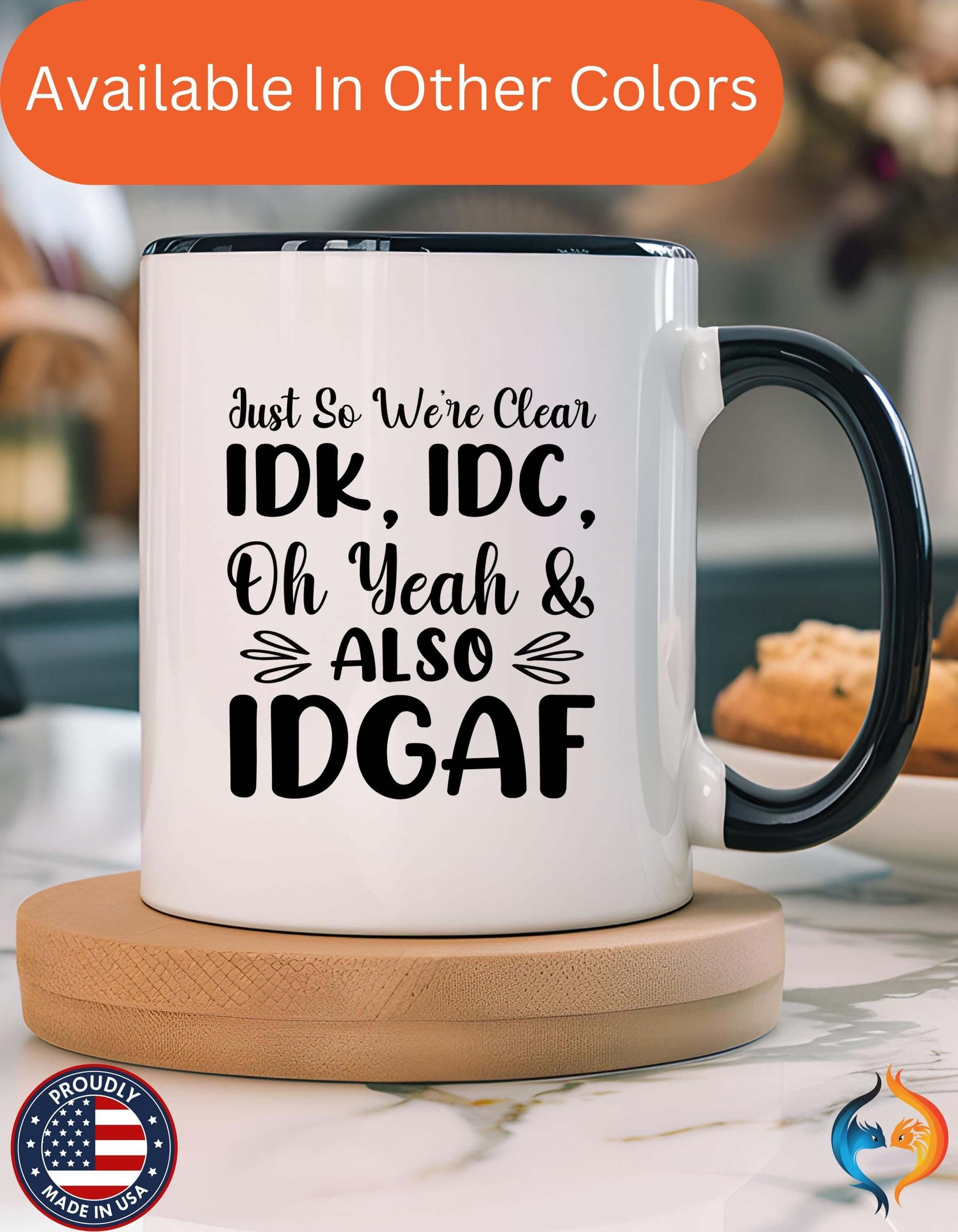 Idk Idc Also Idgaf 15Oz Under White Elephant Sarcastic Personalized...