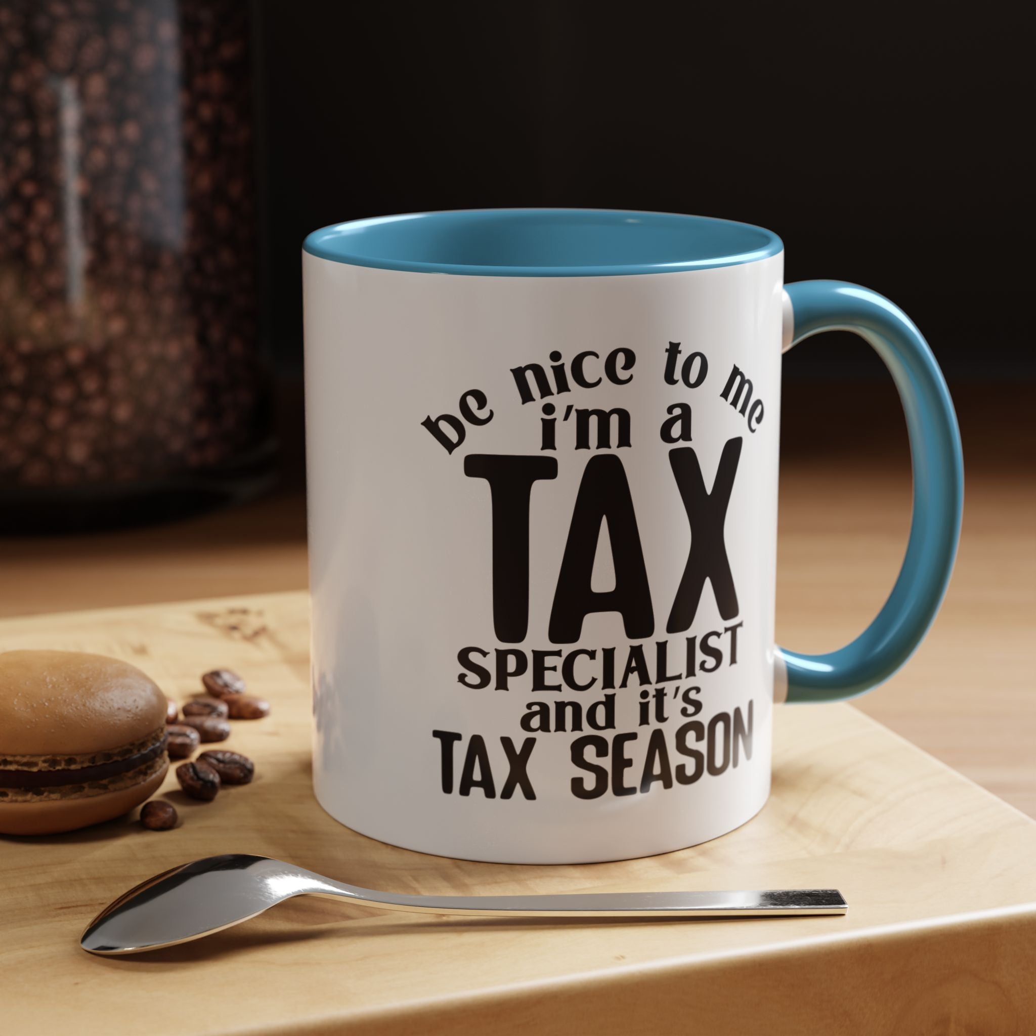 Funny Coffee Mug, Personalized Mug, Be Nice To Me I am A Tax Specialist Accent Coffee Cup (11, 15oz), Gift Under 20, White Elephant Gift