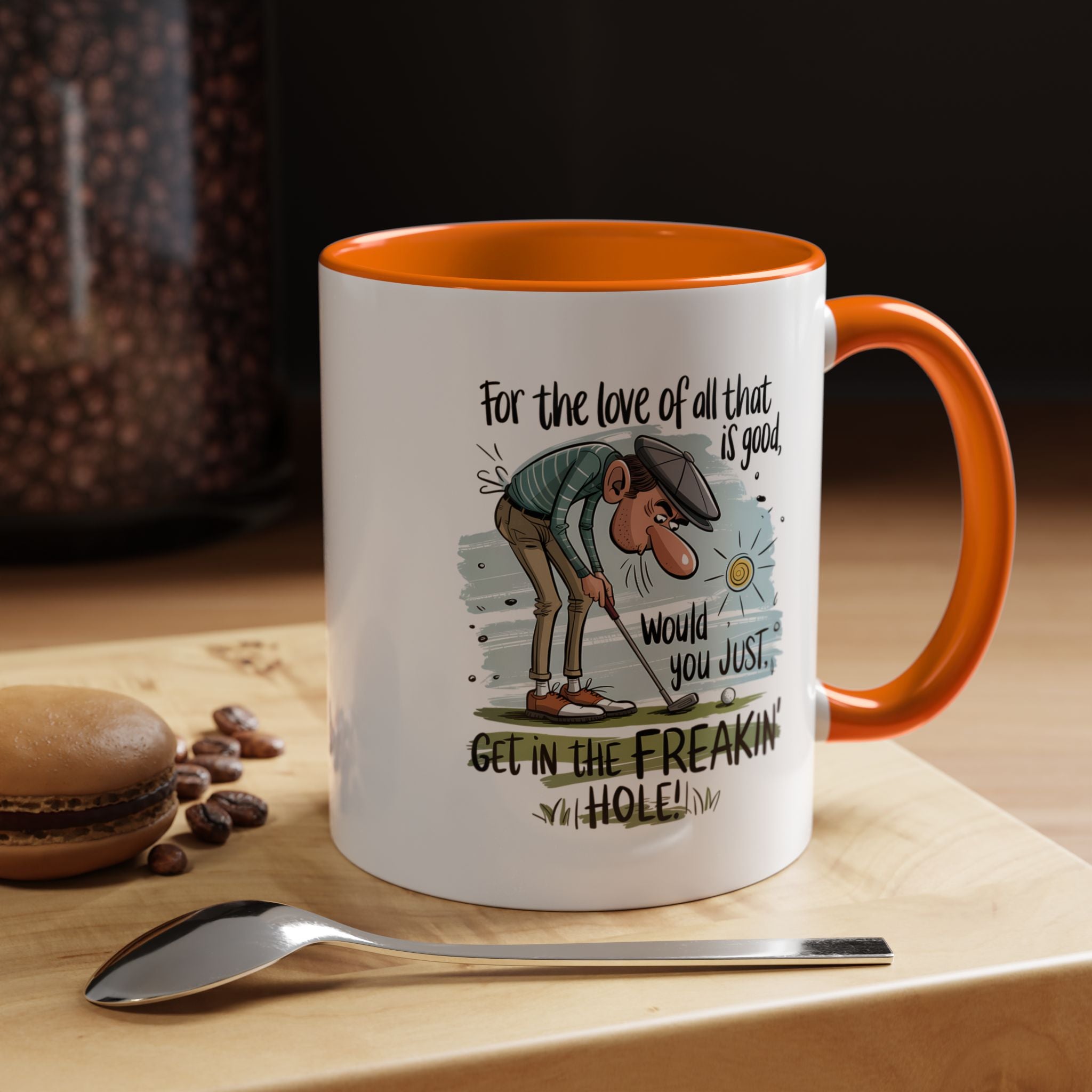 Get in the Freaking Hole | Funny Coffee Mug, Sarcastic Tea Cup, Unique Gift Idea