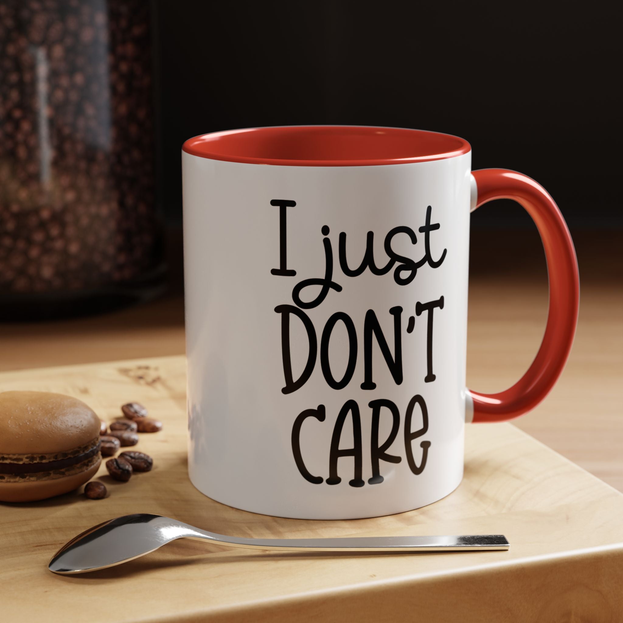 I Just Dont Care | Funny Coffee Mug, Sarcastic Tea Cup, Unique Gift Idea
