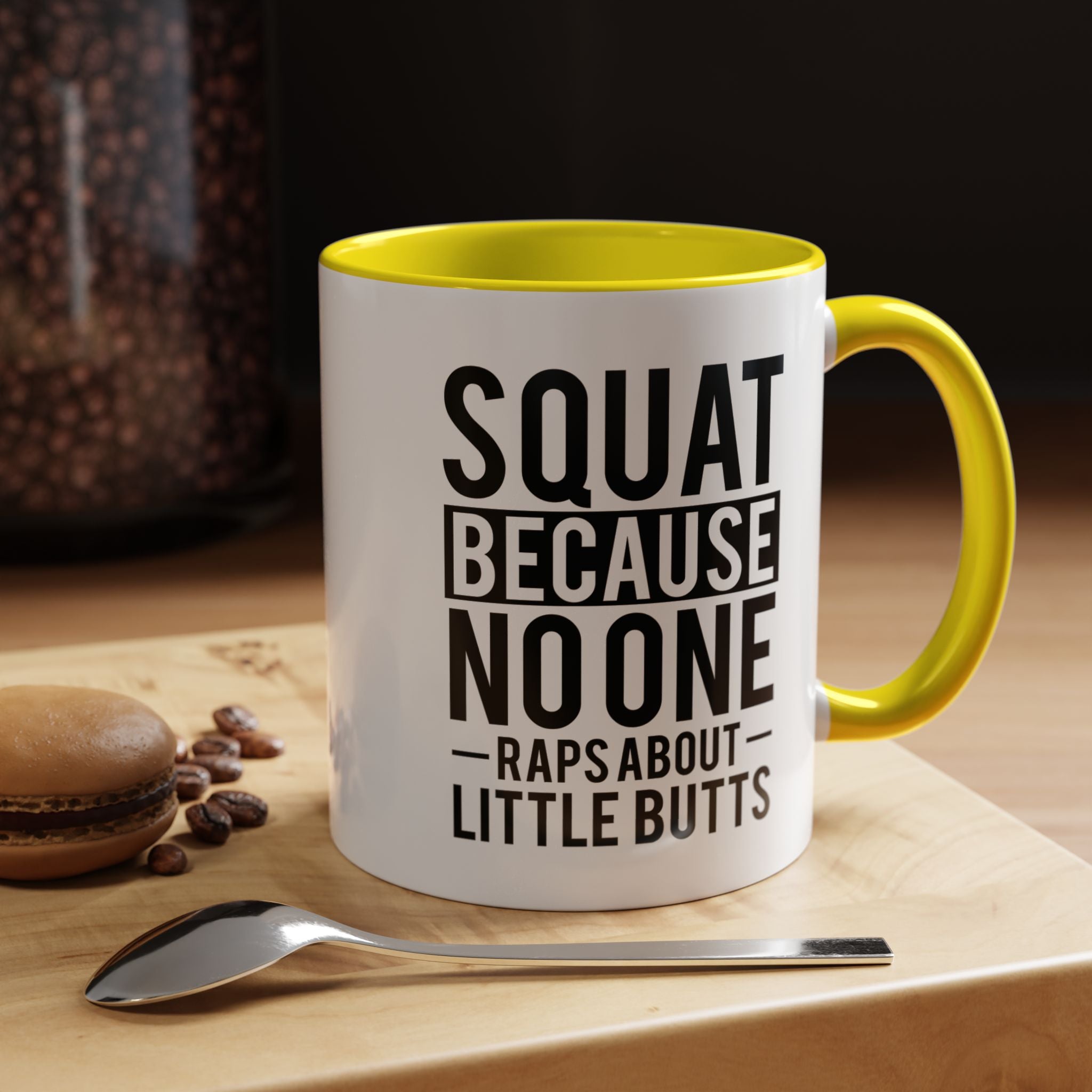 Squat Because | Funny Coffee Mug, Sarcastic Tea Cup, Unique Gift Idea