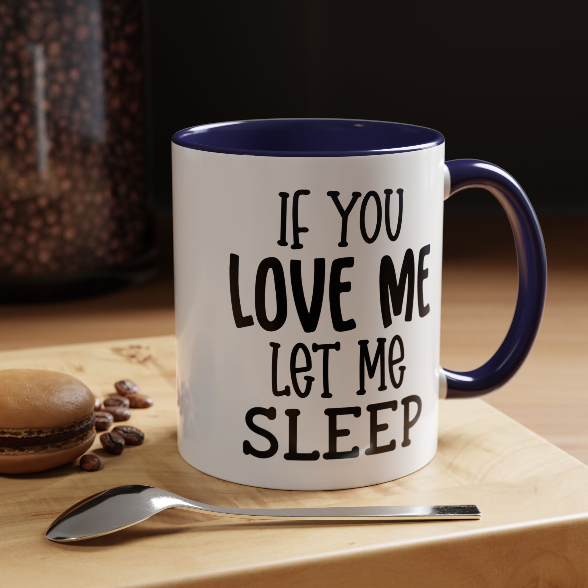 If You Love Me | Funny Coffee Mug, Sarcastic Tea Cup, Unique Gift Idea
