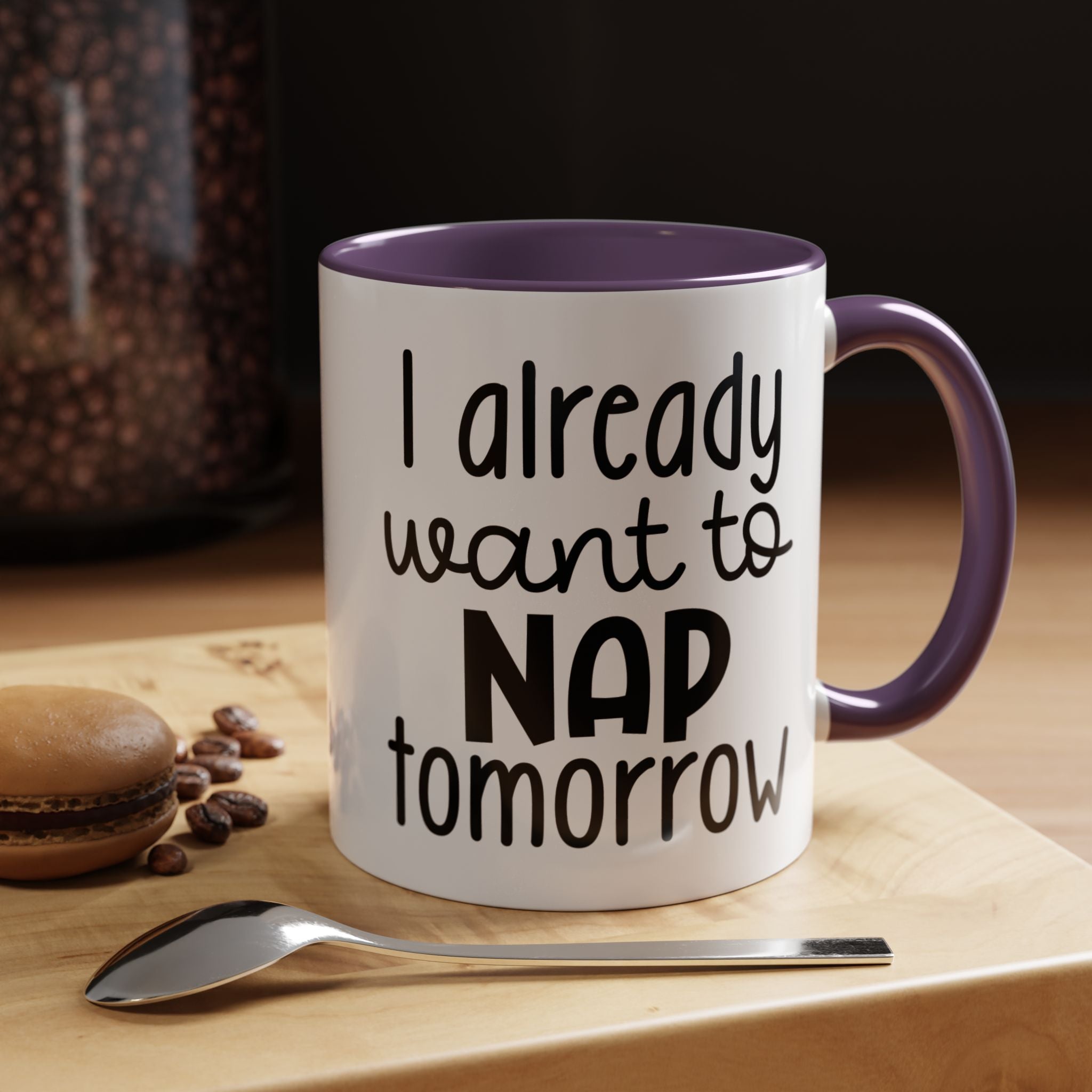 I Already Want to Nap Tomorrow | Funny Coffee Mug, Sarcastic Tea Cup, Unique Gift Idea