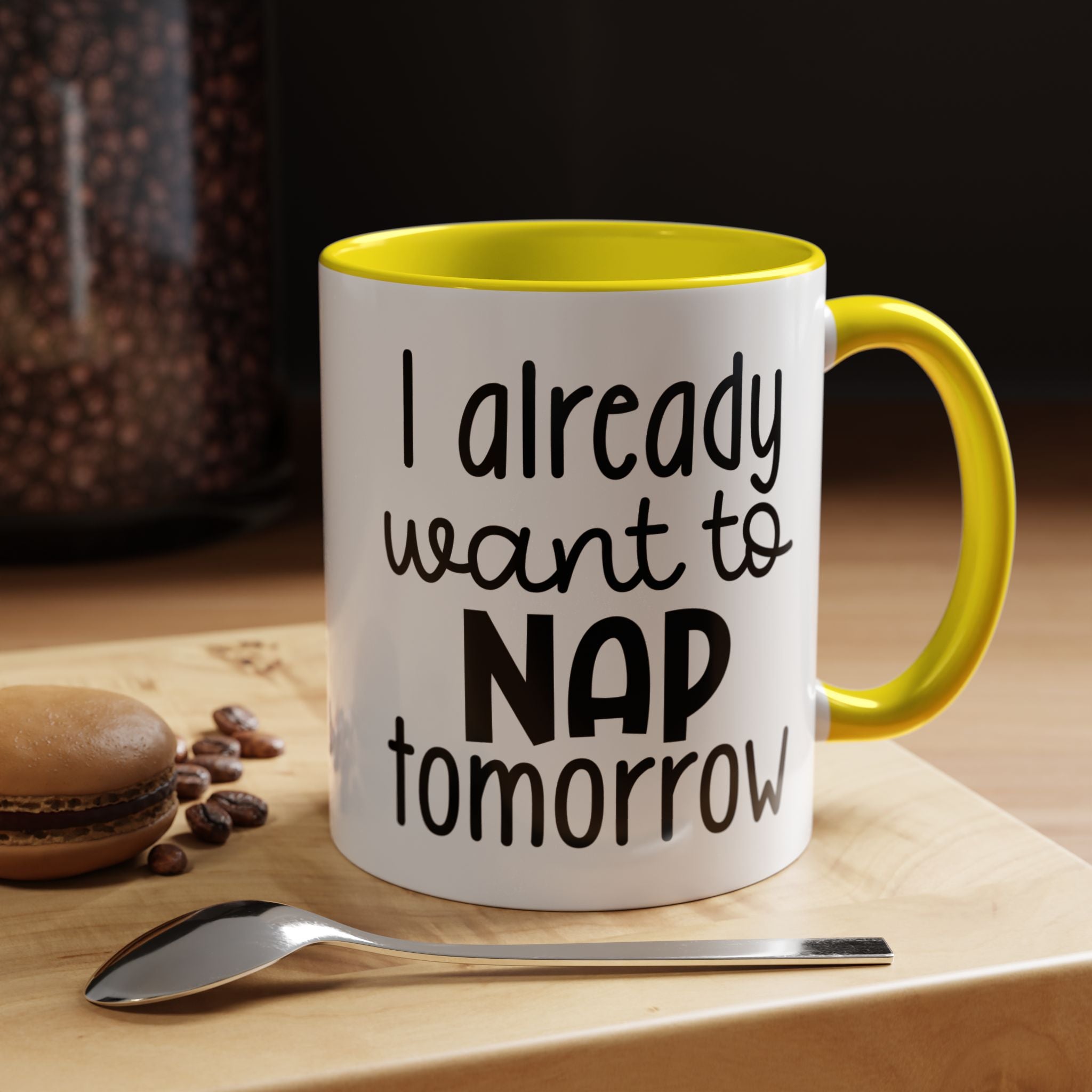 I Already Want to Nap Tomorrow | Funny Coffee Mug, Sarcastic Tea Cup, Unique Gift Idea
