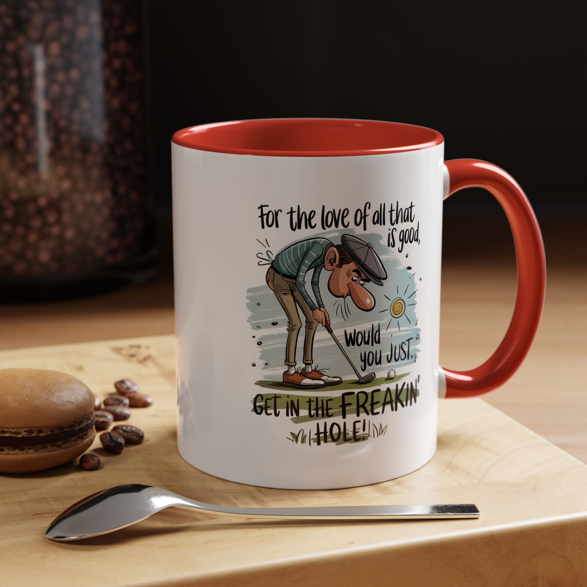 Get in the Freaking Hole | Funny Coffee Mug, Sarcastic Tea Cup, Unique Gift Idea