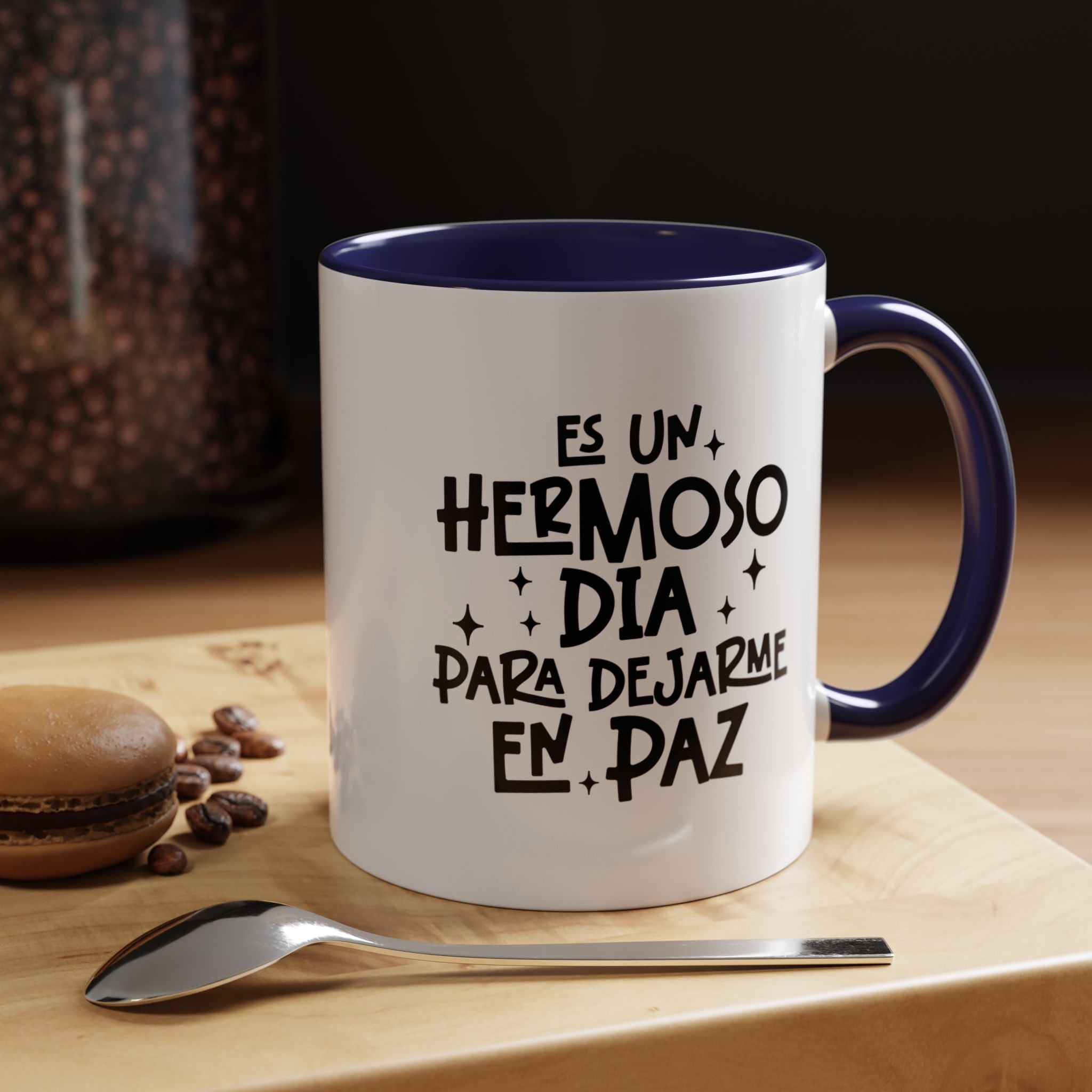 Es Un Hermoso Día Para Dejarme En Paz | Funny Coffee Mug, Sarcastic Tea Cup, Unique Gift Idea