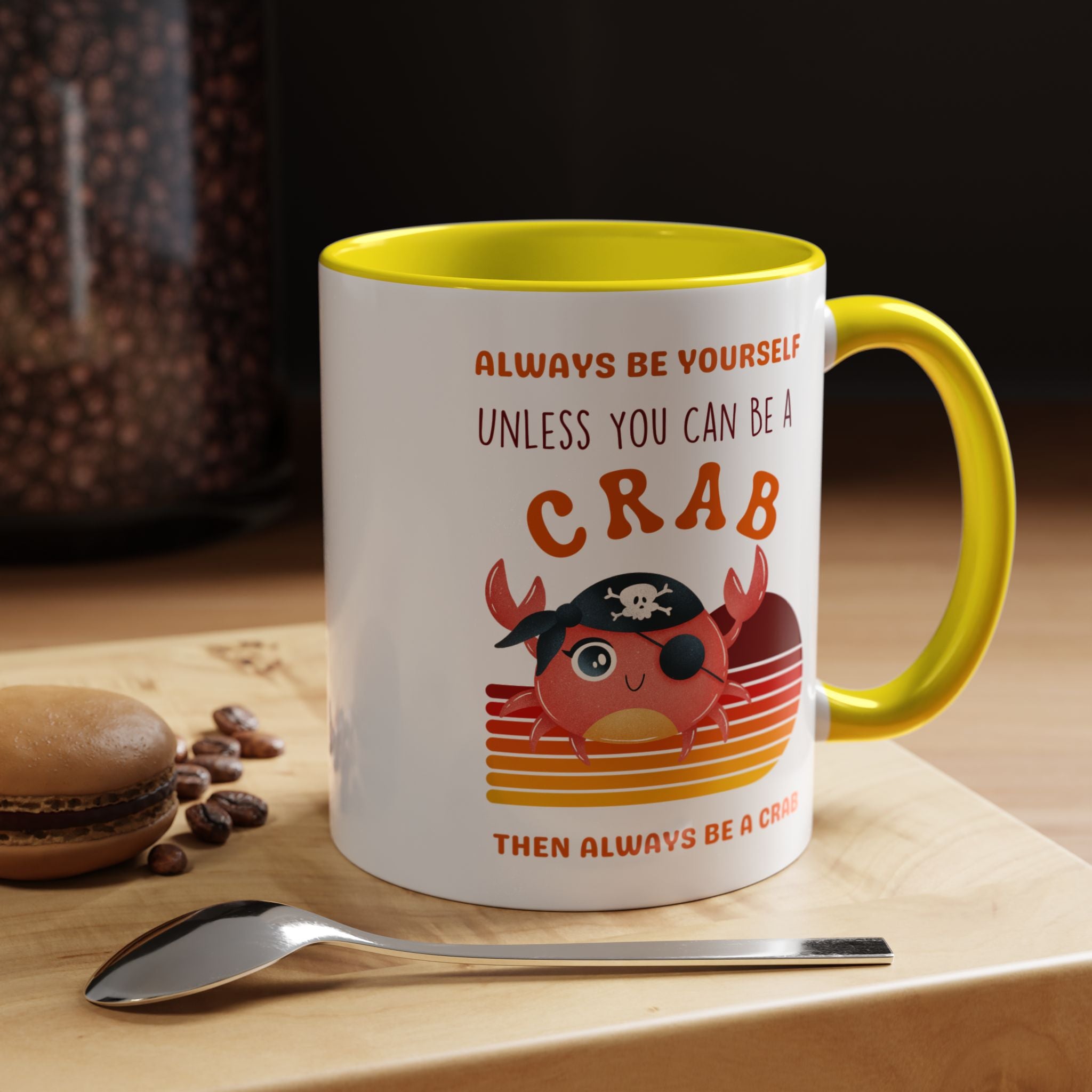 Always Be Yourself Unless You Can Be A Crab Personalized Self Love, Motivational, Positivity Mug, Funny Coffee Cup,  Accent Cup 11/15oz