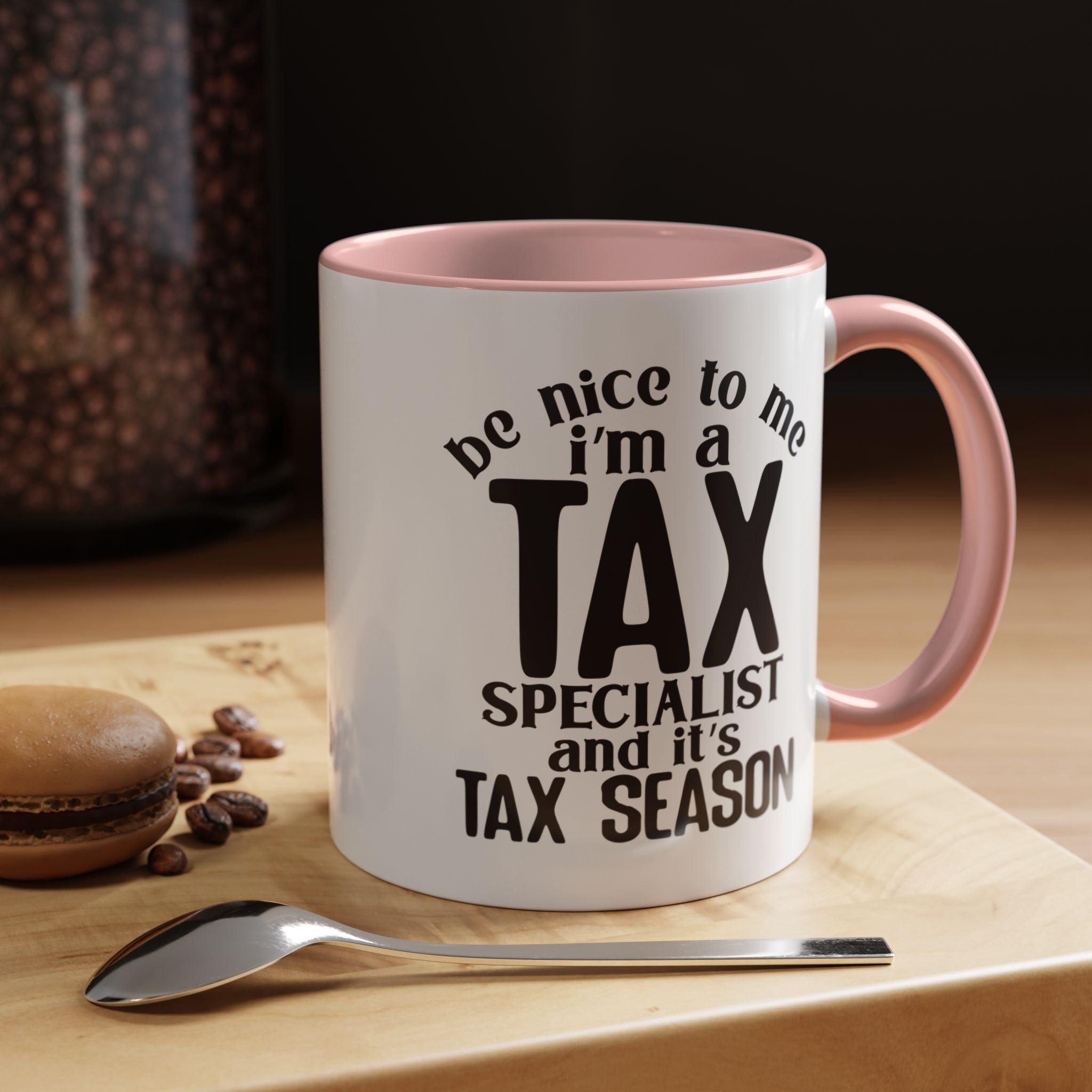 Funny Coffee Mug, Personalized Mug, Be Nice To Me I am A Tax Specialist Accent Coffee Cup (11, 15oz), Gift Under 20, White Elephant Gift