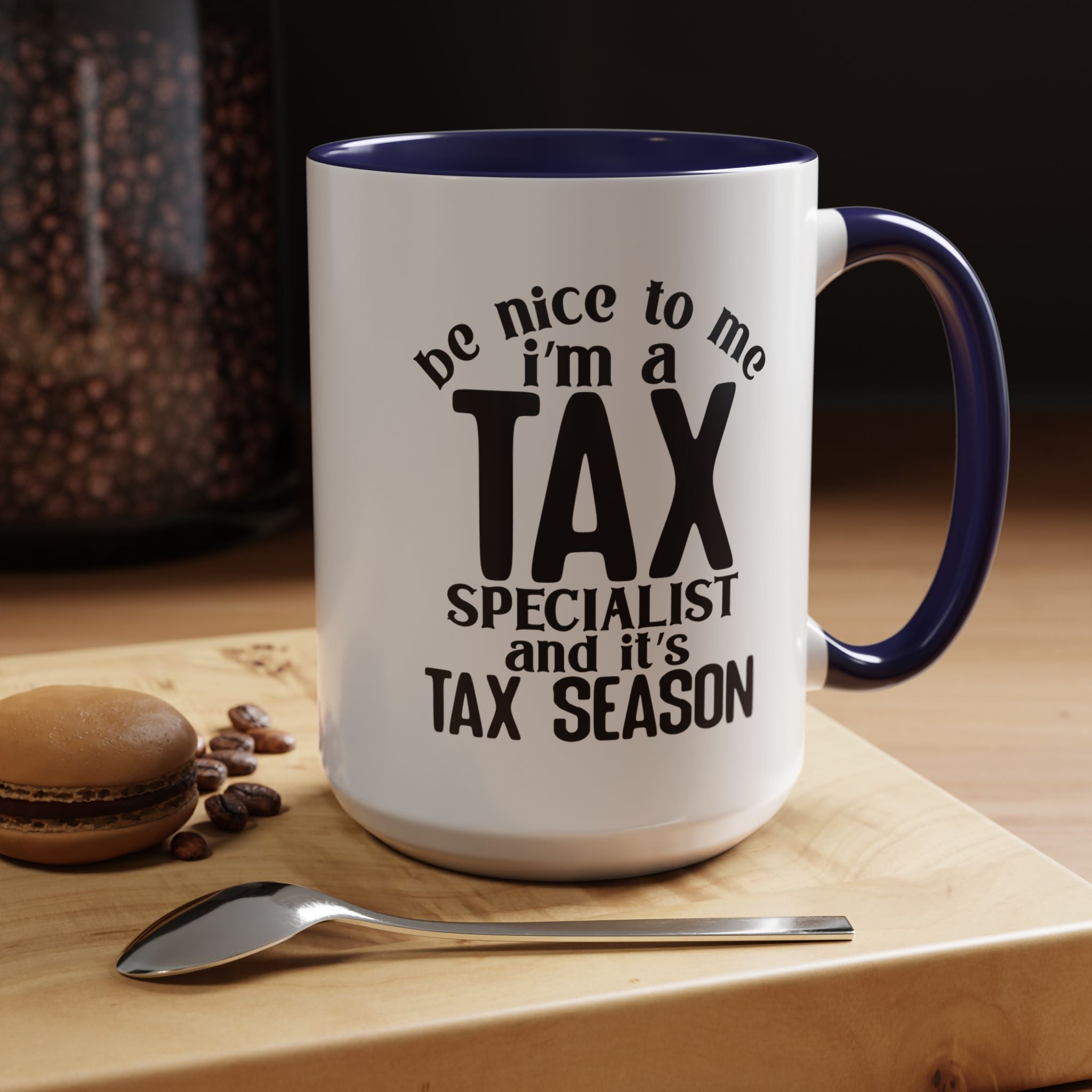 Funny Coffee Mug, Personalized Mug, Be Nice To Me I am A Tax Specialist Accent Coffee Cup (11, 15oz), Gift Under 20, White Elephant Gift