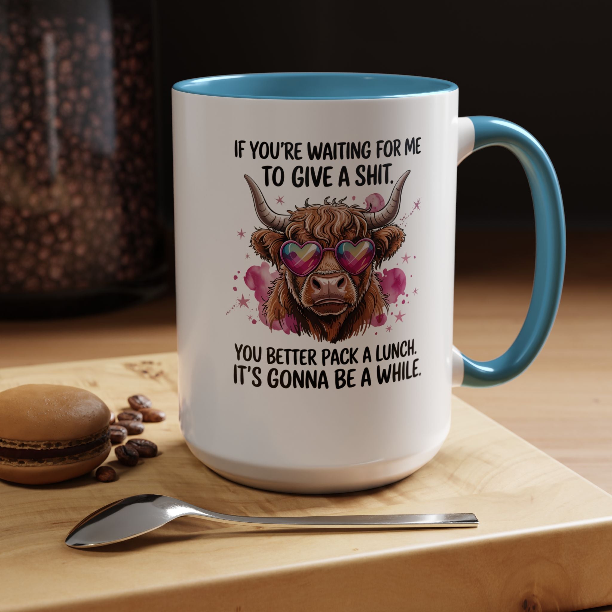 If You re Waiting For Me To Give a Sh t | Funny Coffee Mug, Sarcastic Tea Cup, Unique Gift Idea