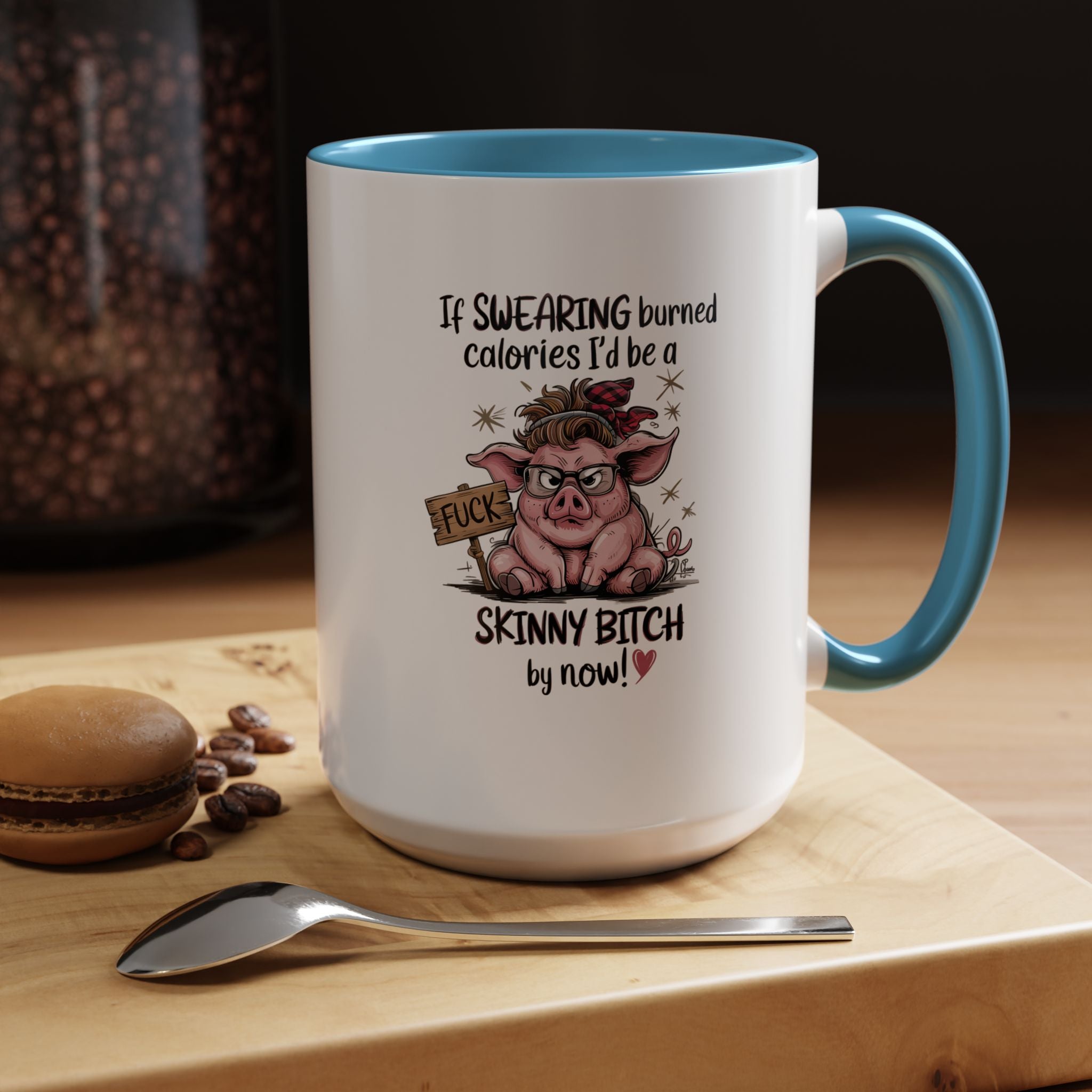 If Swearing Burned Calories | Funny Coffee Mug, Sarcastic Tea Cup, Unique Gift Idea