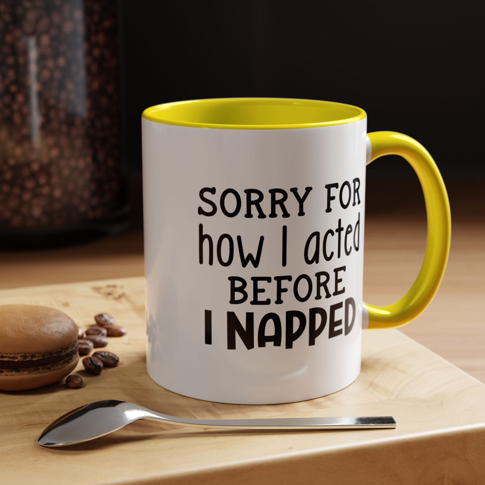 Sorry For how I acted Before I Napped | Funny Coffee Mug, Sarcastic Tea Cup, Unique Gift Idea