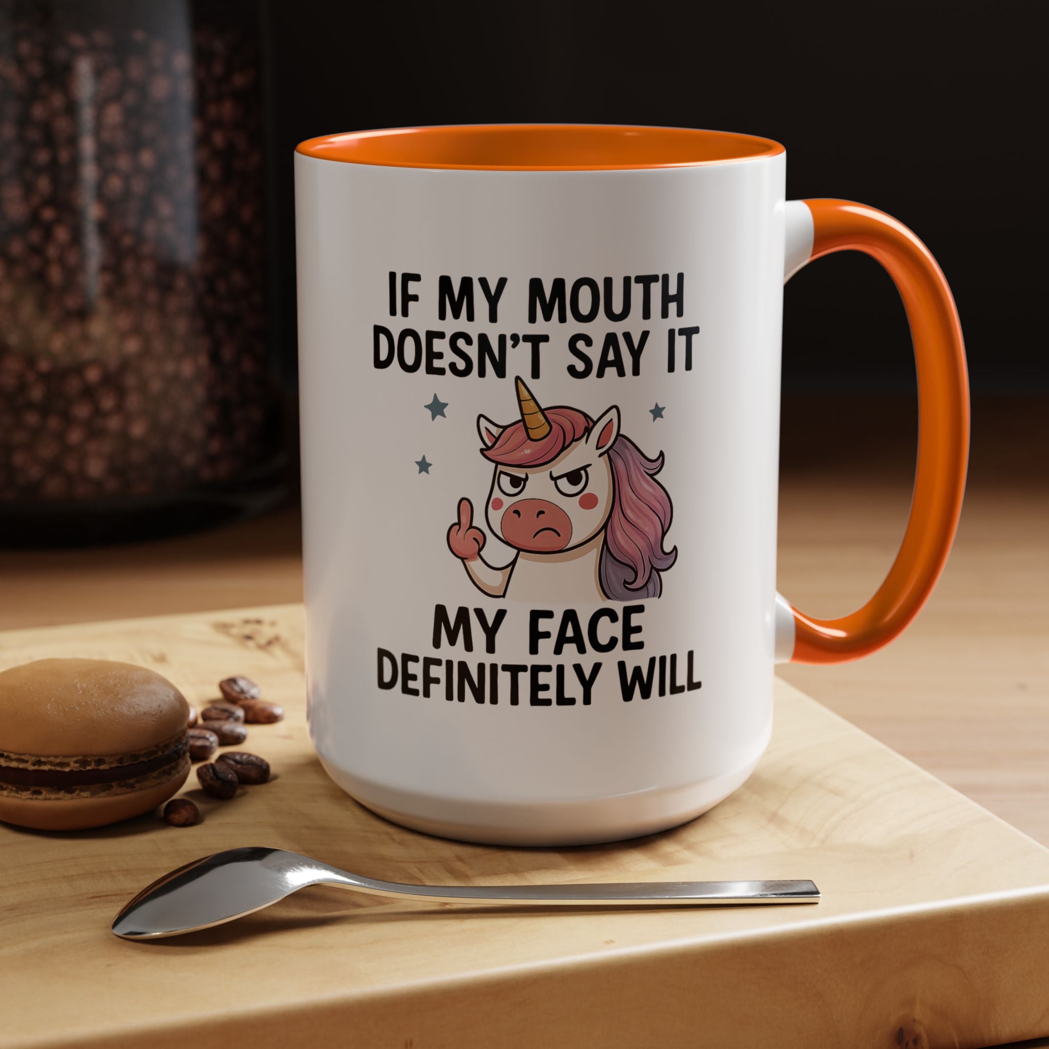 If My Mouth Does not Say It My Face Will | Funny Coffee Mug, Sarcastic Tea Cup, Unique Gift Idea