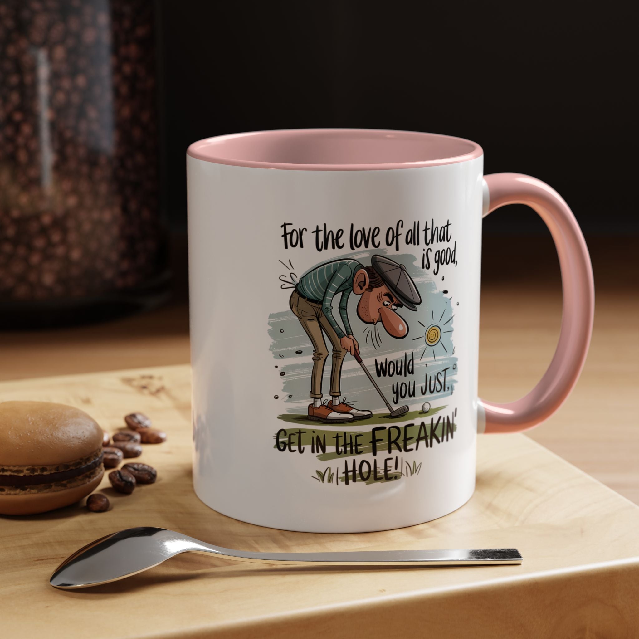 Get in the Freaking Hole | Funny Coffee Mug, Sarcastic Tea Cup, Unique Gift Idea