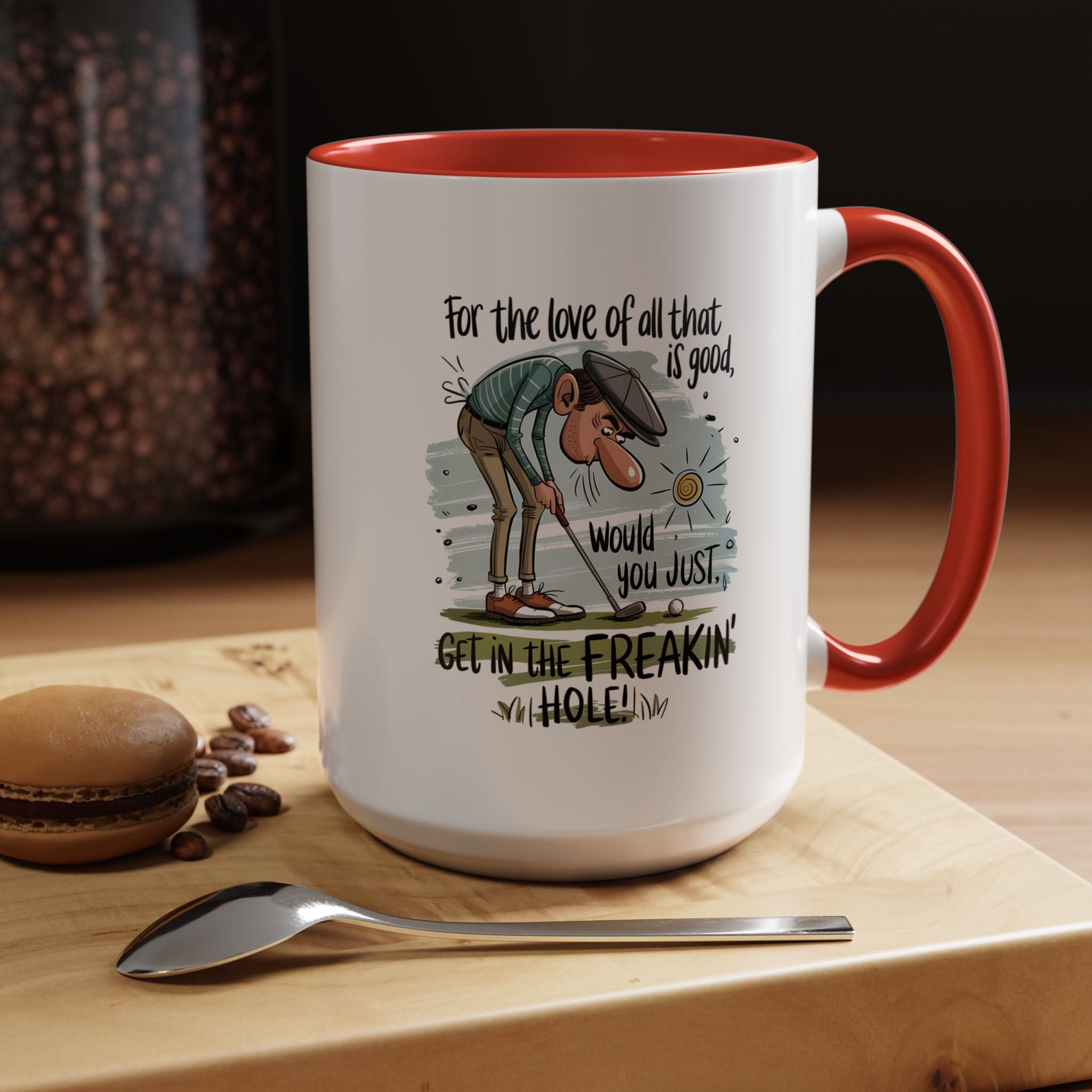 Get in the Freaking Hole | Funny Coffee Mug, Sarcastic Tea Cup, Unique Gift Idea