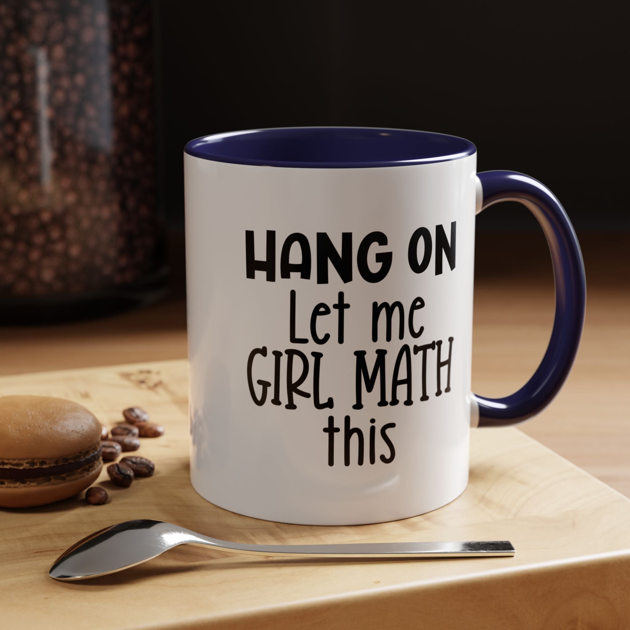 Hang On | Funny Coffee Mug, Sarcastic Tea Cup, Unique Gift Idea