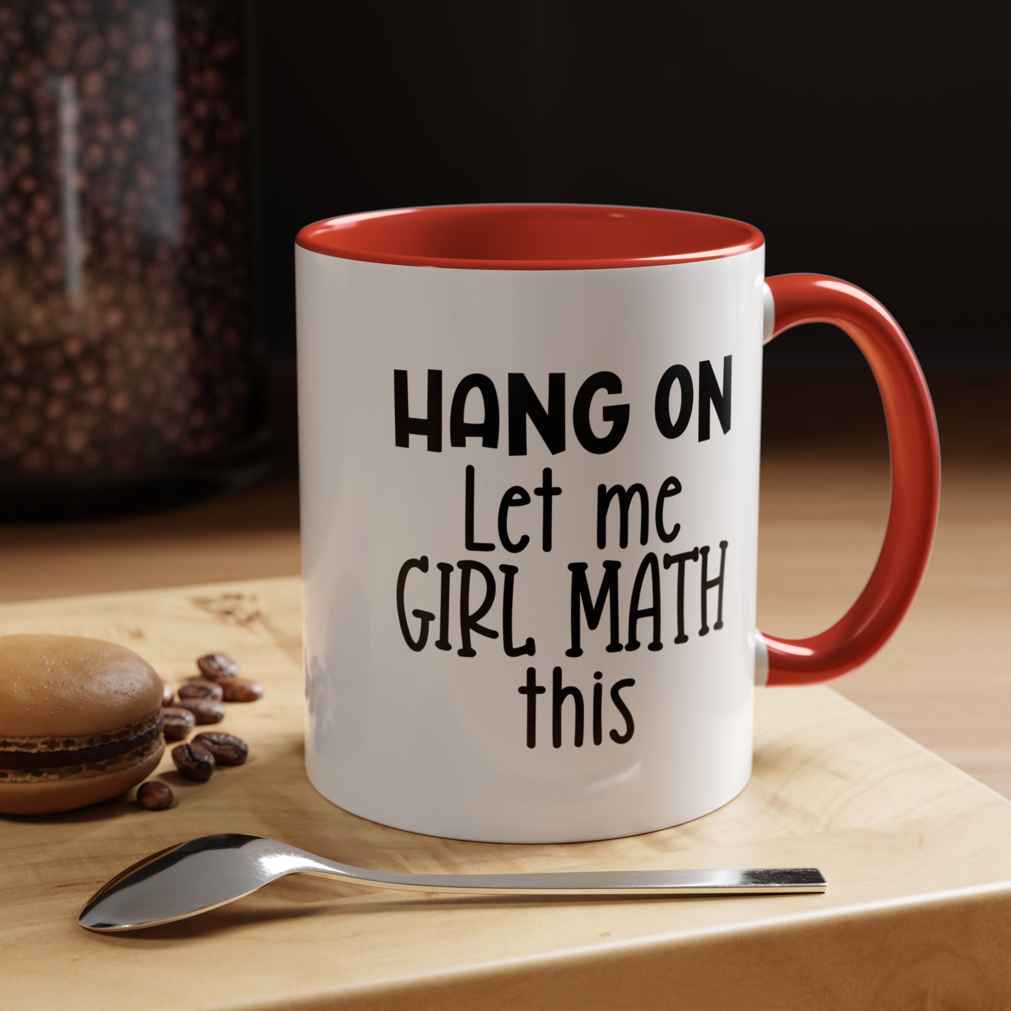 Hang On | Funny Coffee Mug, Sarcastic Tea Cup, Unique Gift Idea