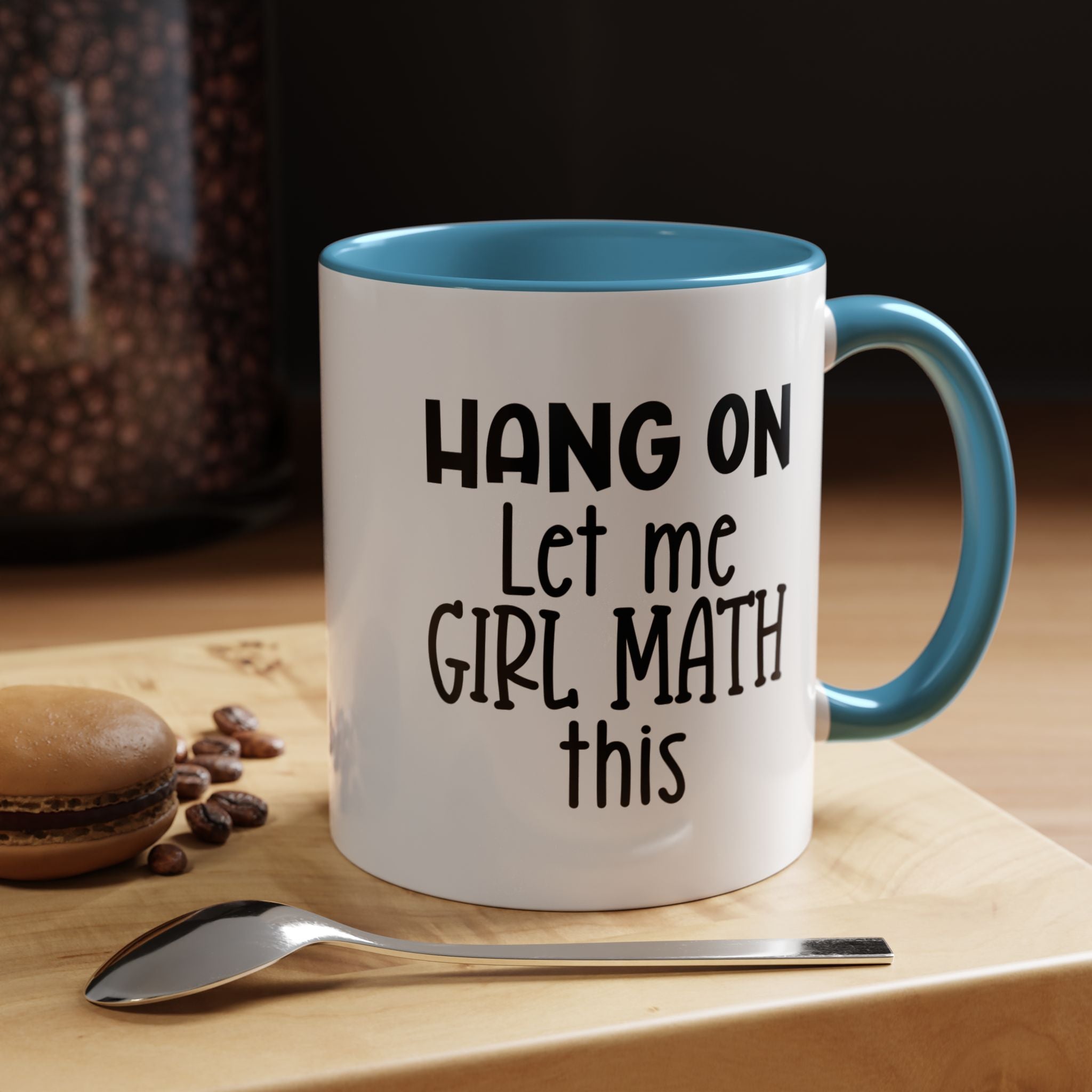 Hang On | Funny Coffee Mug, Sarcastic Tea Cup, Unique Gift Idea