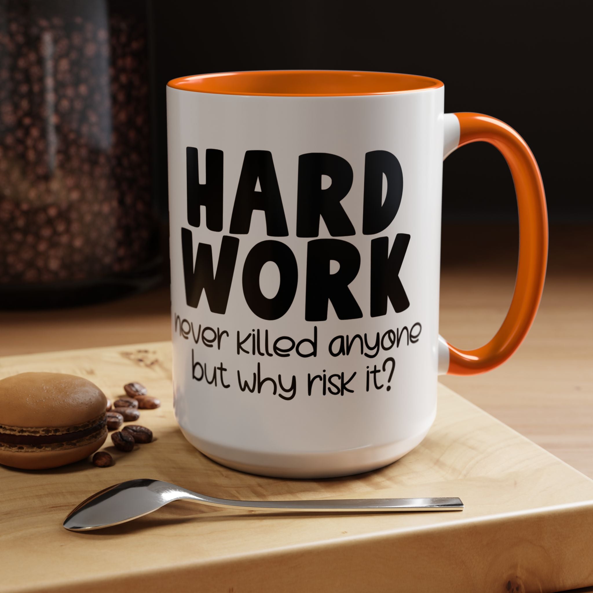 Hard Work Never Killed Anyone But Why Risk It Personalized Mug, Funny Office Coffee Mug, Accent Cup 11/15oz, Custom Tea Mug, Gift Under 20
