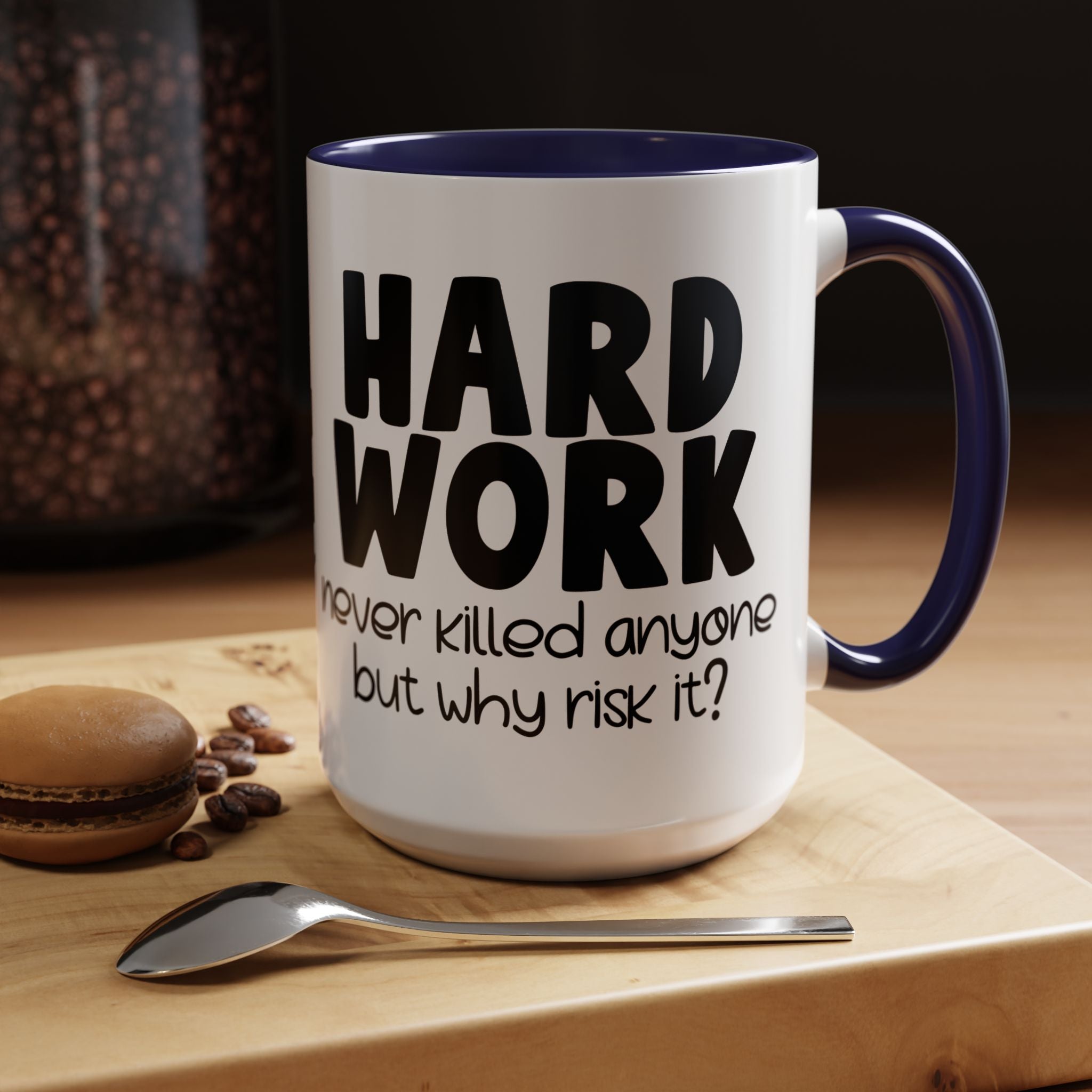 Hard Work Never Killed Anyone But Why Risk It Personalized Mug, Funny Office Coffee Mug, Accent Cup 11/15oz, Custom Tea Mug, Gift Under 20