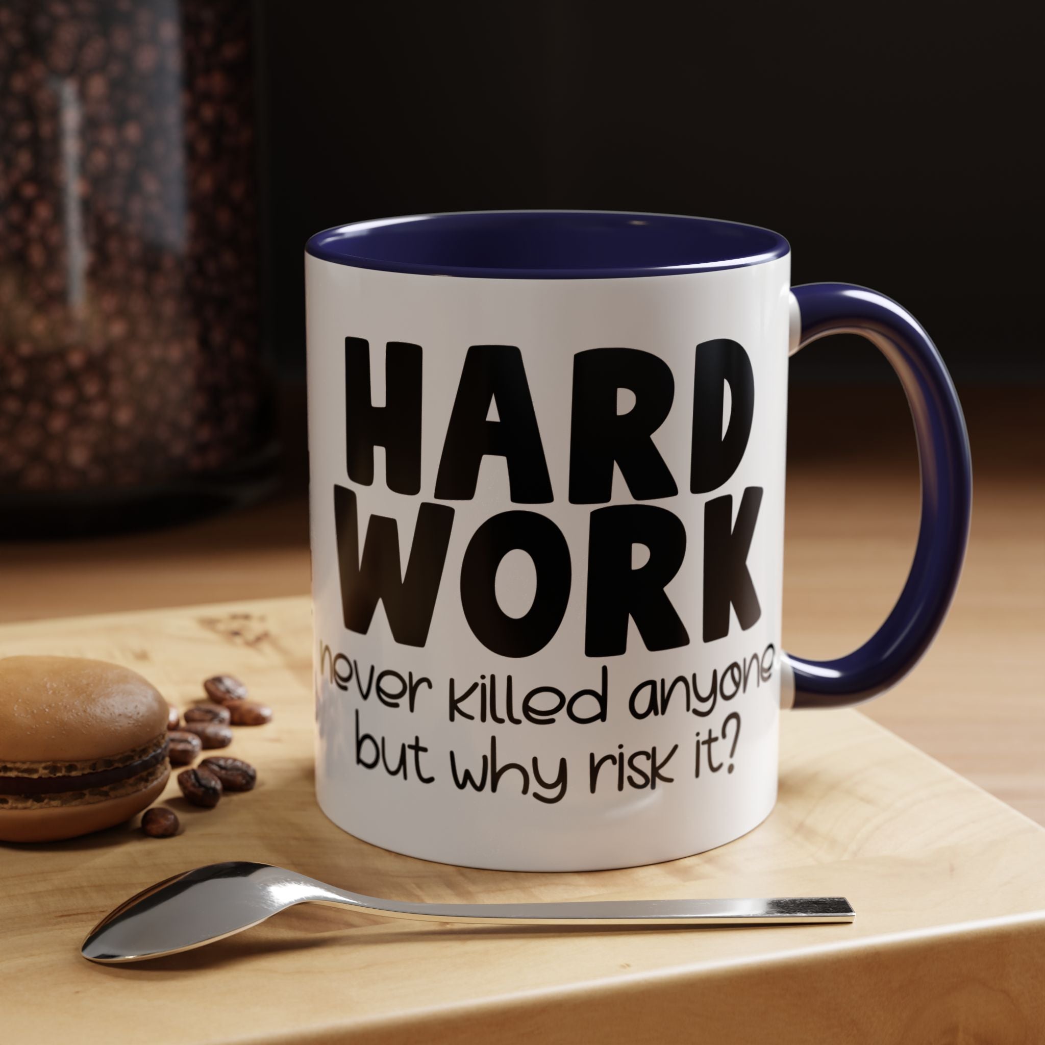 Hard Work Never Killed Anyone But Why Risk It Personalized Mug, Funny Office Coffee Mug, Accent Cup 11/15oz, Custom Tea Mug, Gift Under 20