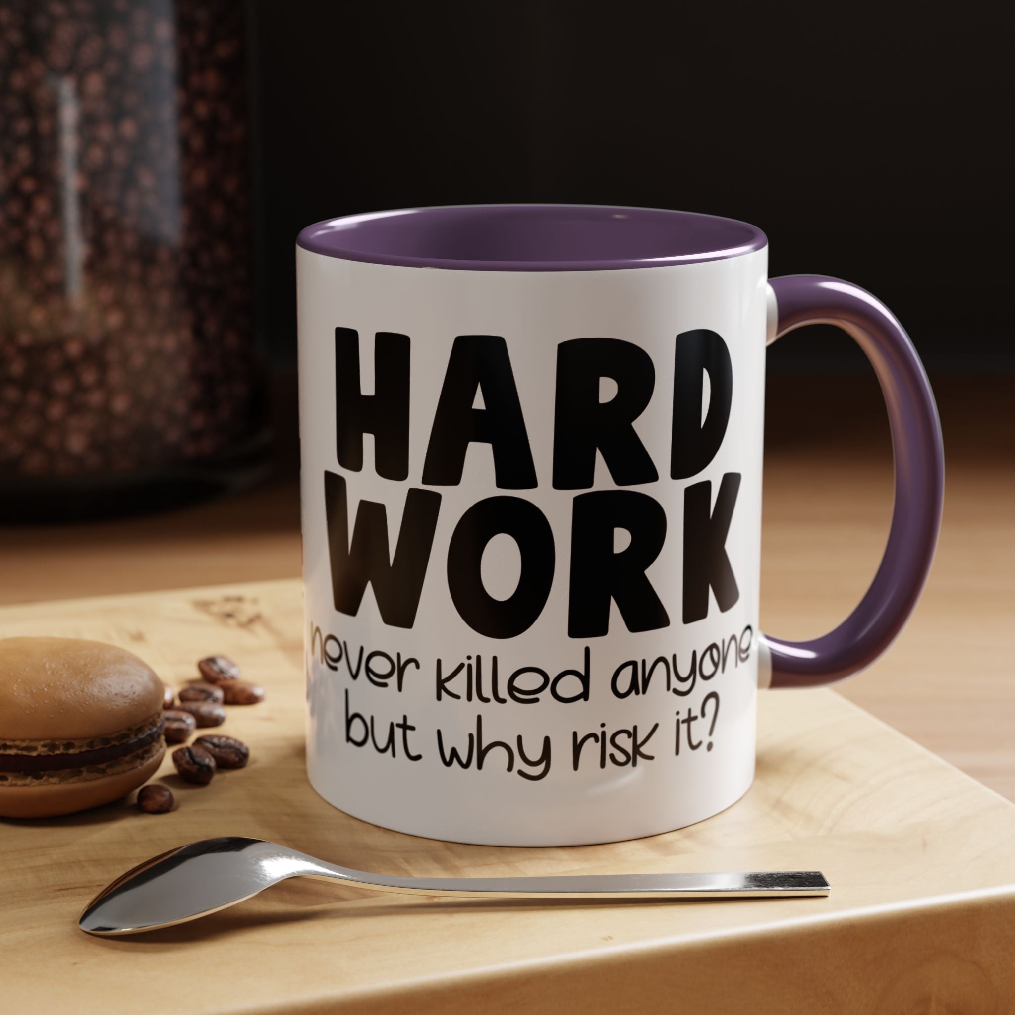 Hard Work Never Killed Anyone But Why Risk It Personalized Mug, Funny Office Coffee Mug, Accent Cup 11/15oz, Custom Tea Mug, Gift Under 20