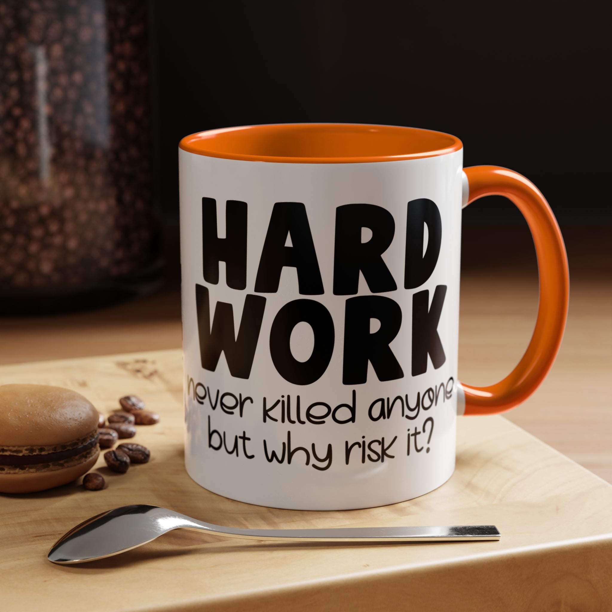 Hard Work Never Killed Anyone But Why Risk It Personalized Mug, Funny Office Coffee Mug, Accent Cup 11/15oz, Custom Tea Mug, Gift Under 20