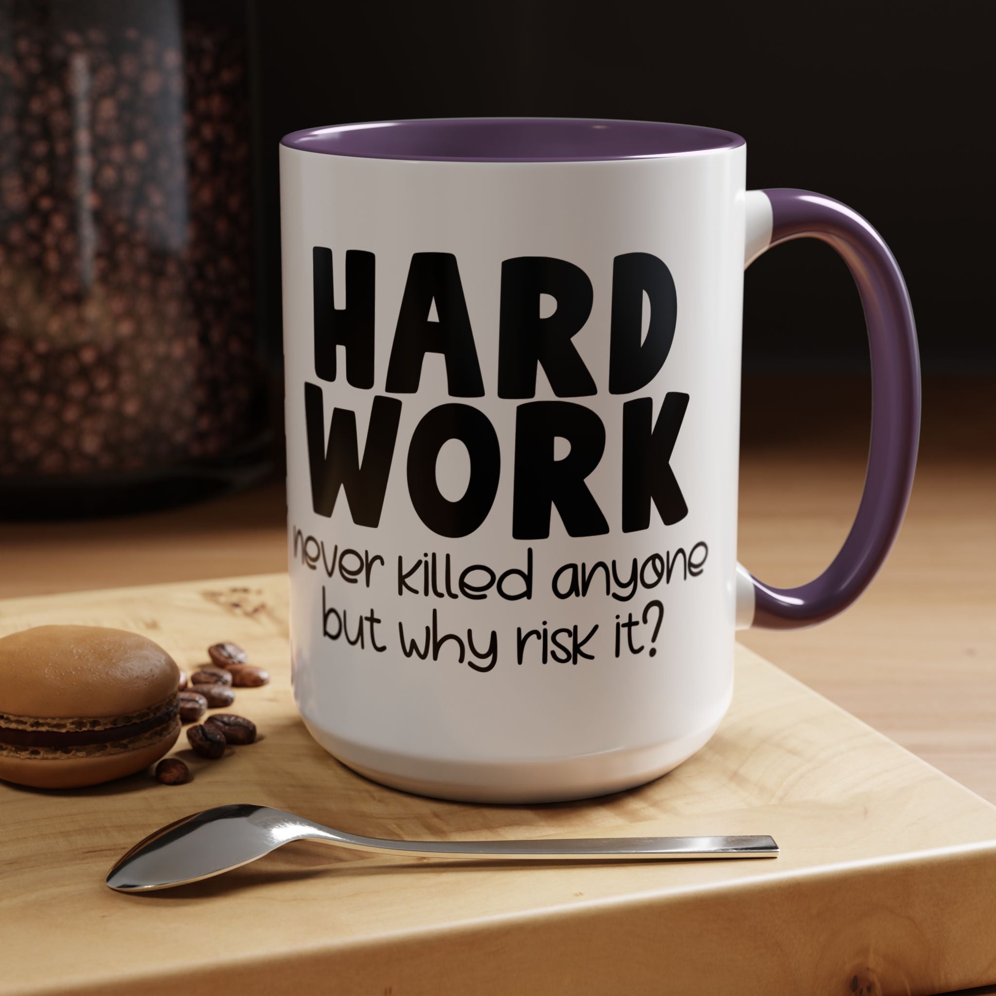 Hard Work Never Killed Anyone But Why Risk It Personalized Mug, Funny Office Coffee Mug, Accent Cup 11/15oz, Custom Tea Mug, Gift Under 20