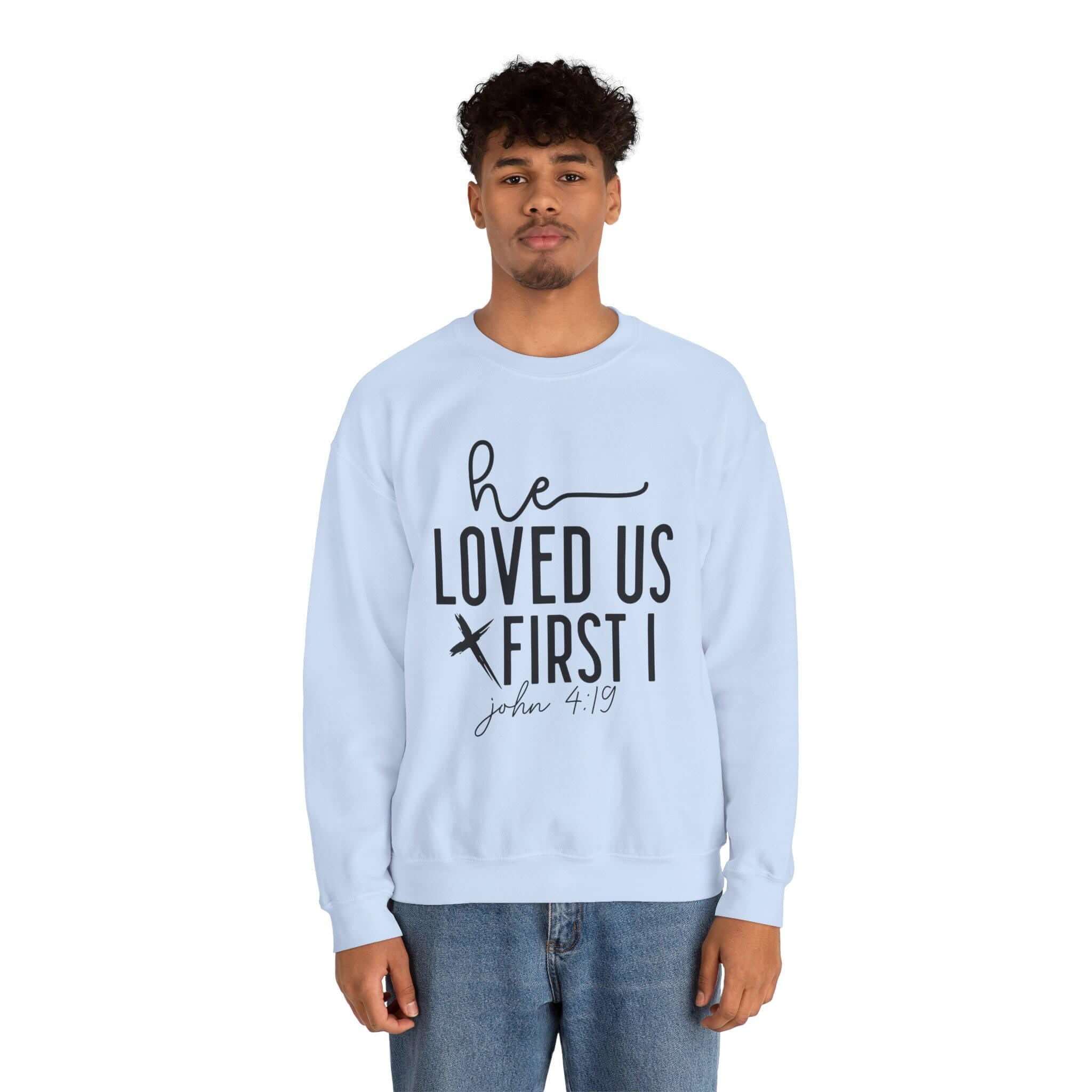 He Loved Us First Faith Based Inspirational Apparel Christian Cloth...