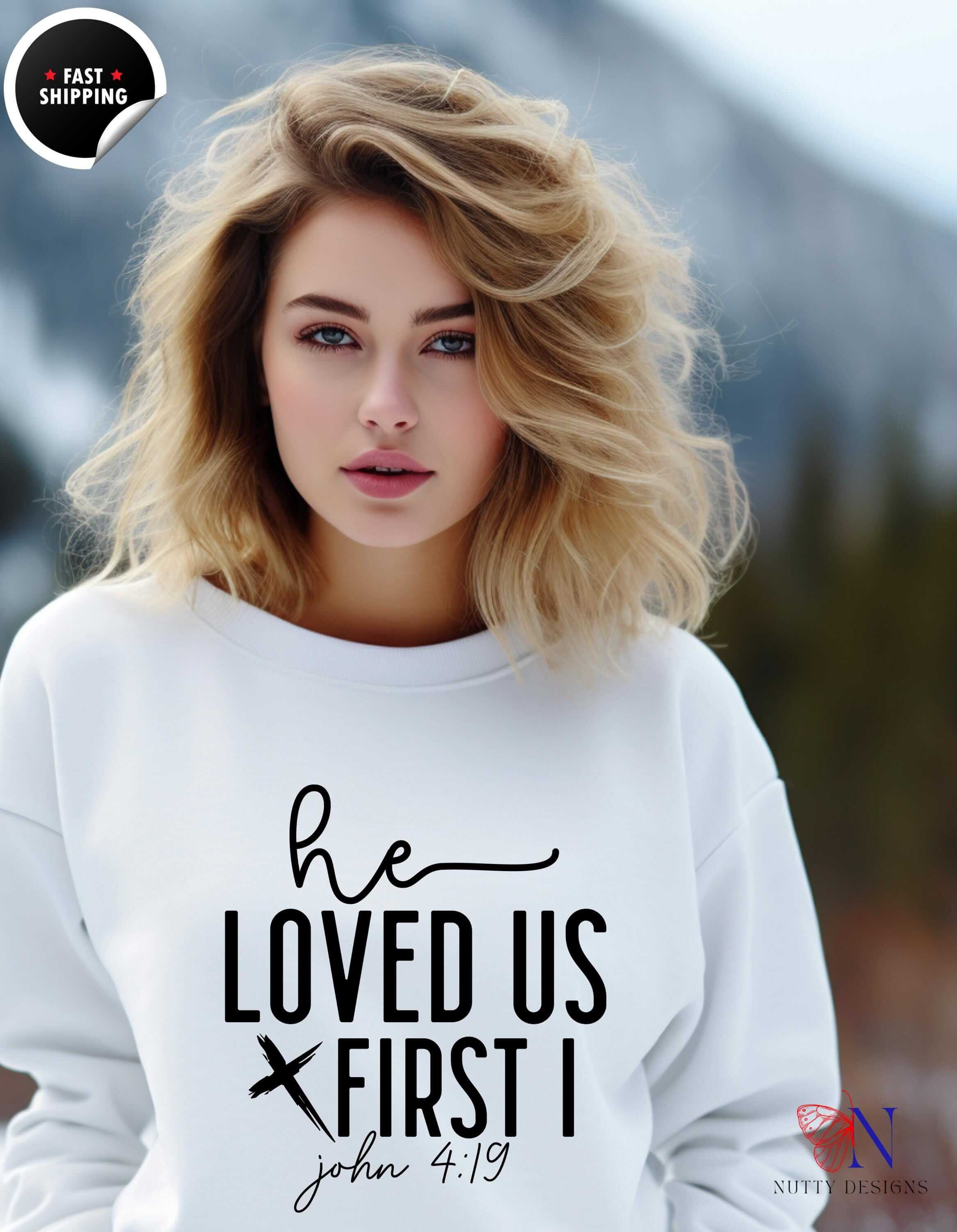 He Loved Us First Faith Based Inspirational Apparel Christian Cloth...
