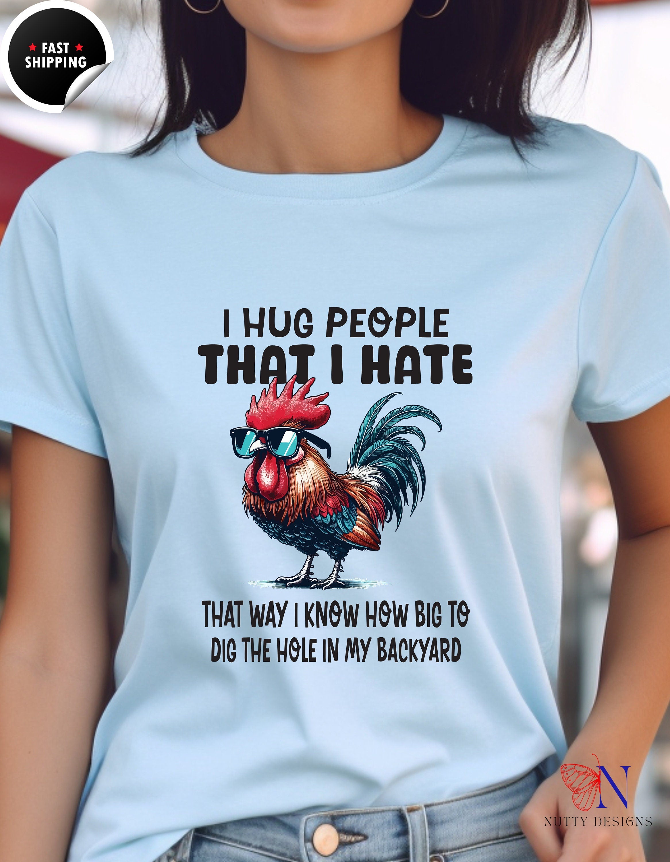 I Hug People That I Hate That Way I Know How Big To Dig The Whole I...