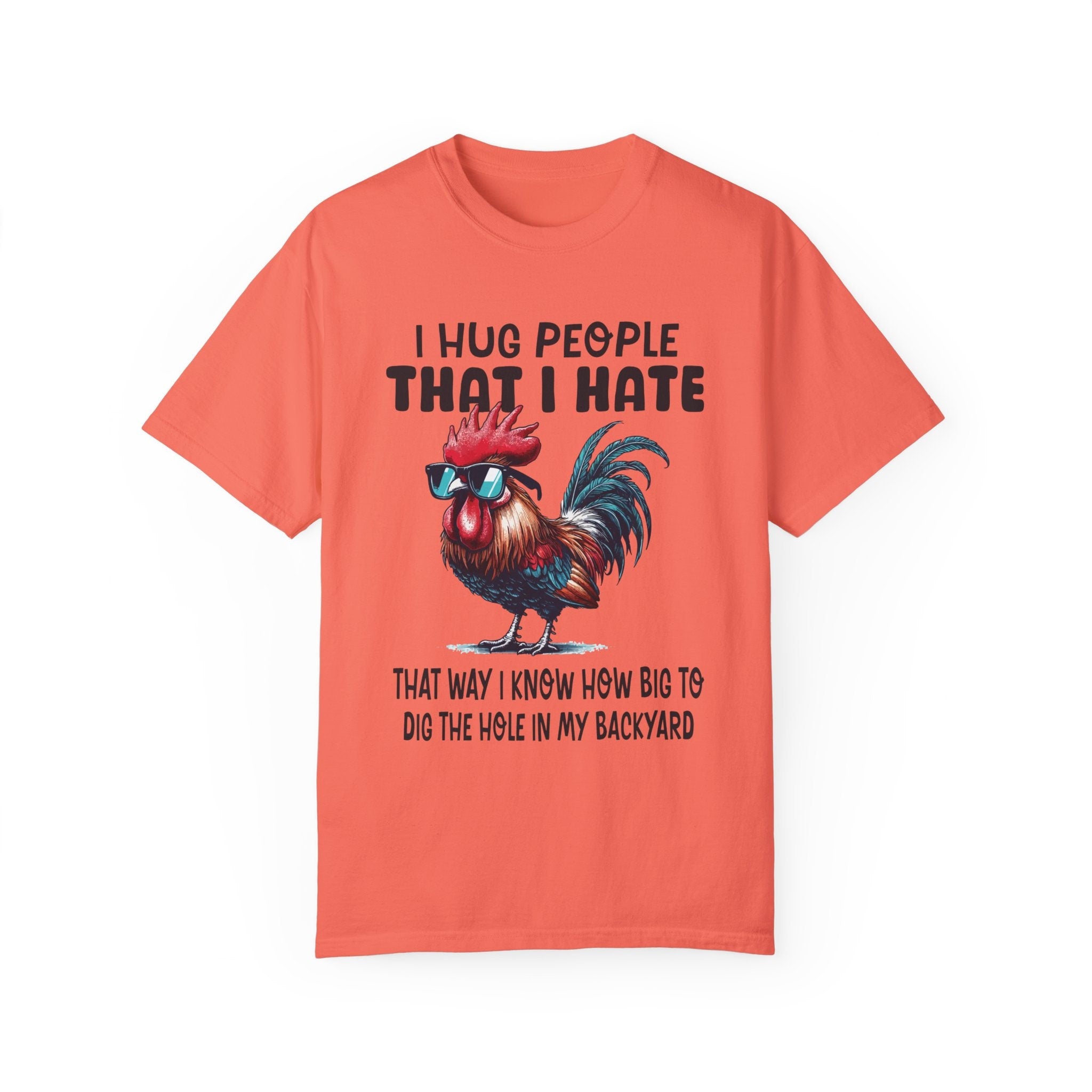 I Hug People That I Hate That Way I Know How Big To Dig The Whole I...