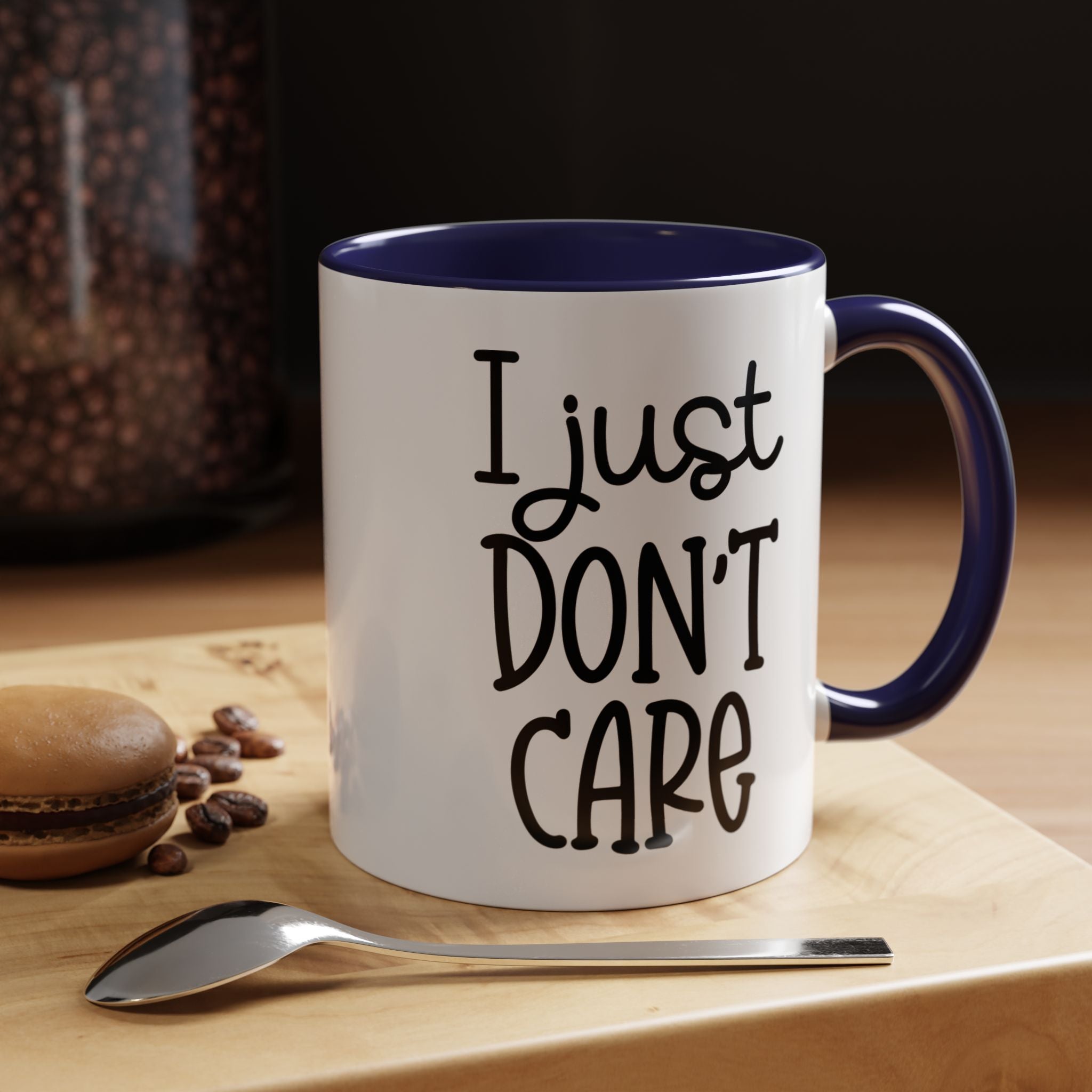 I Just Dont Care | Funny Coffee Mug, Sarcastic Tea Cup, Unique Gift Idea
