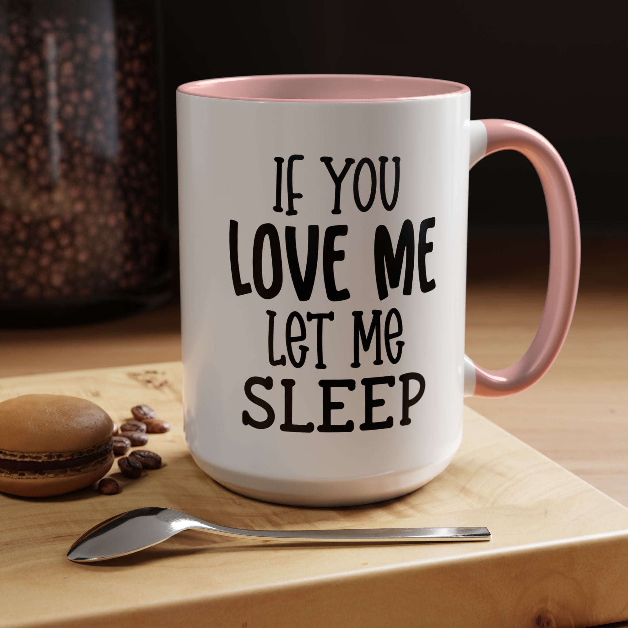 If You Love Me | Funny Coffee Mug, Sarcastic Tea Cup, Unique Gift Idea