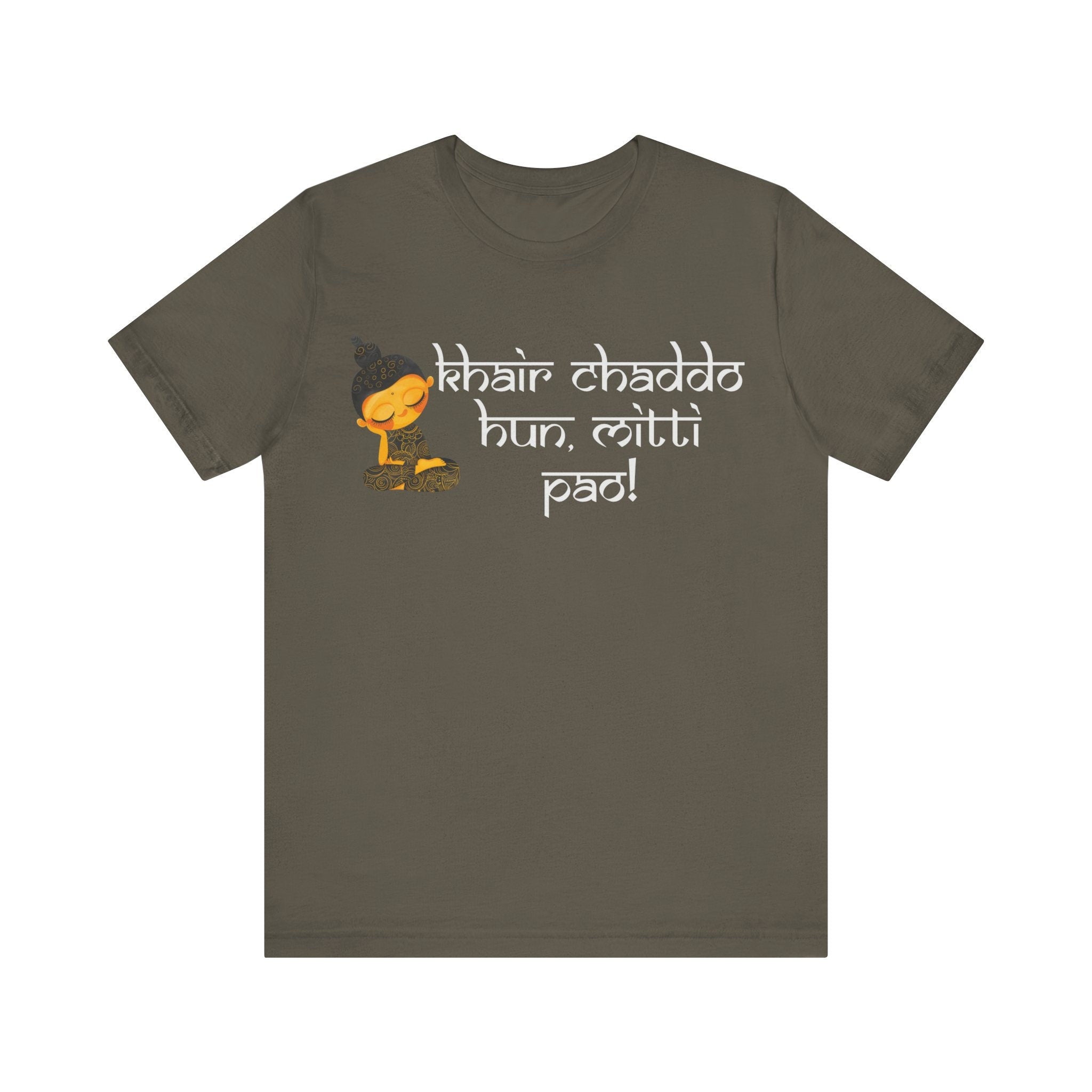 Khair Chaddo Hun, Mitti Pao Funny Indian pride gift Desi Swag Pakistani tshirt brown humor T-shirt Punny tee shirt Unisex  Tee