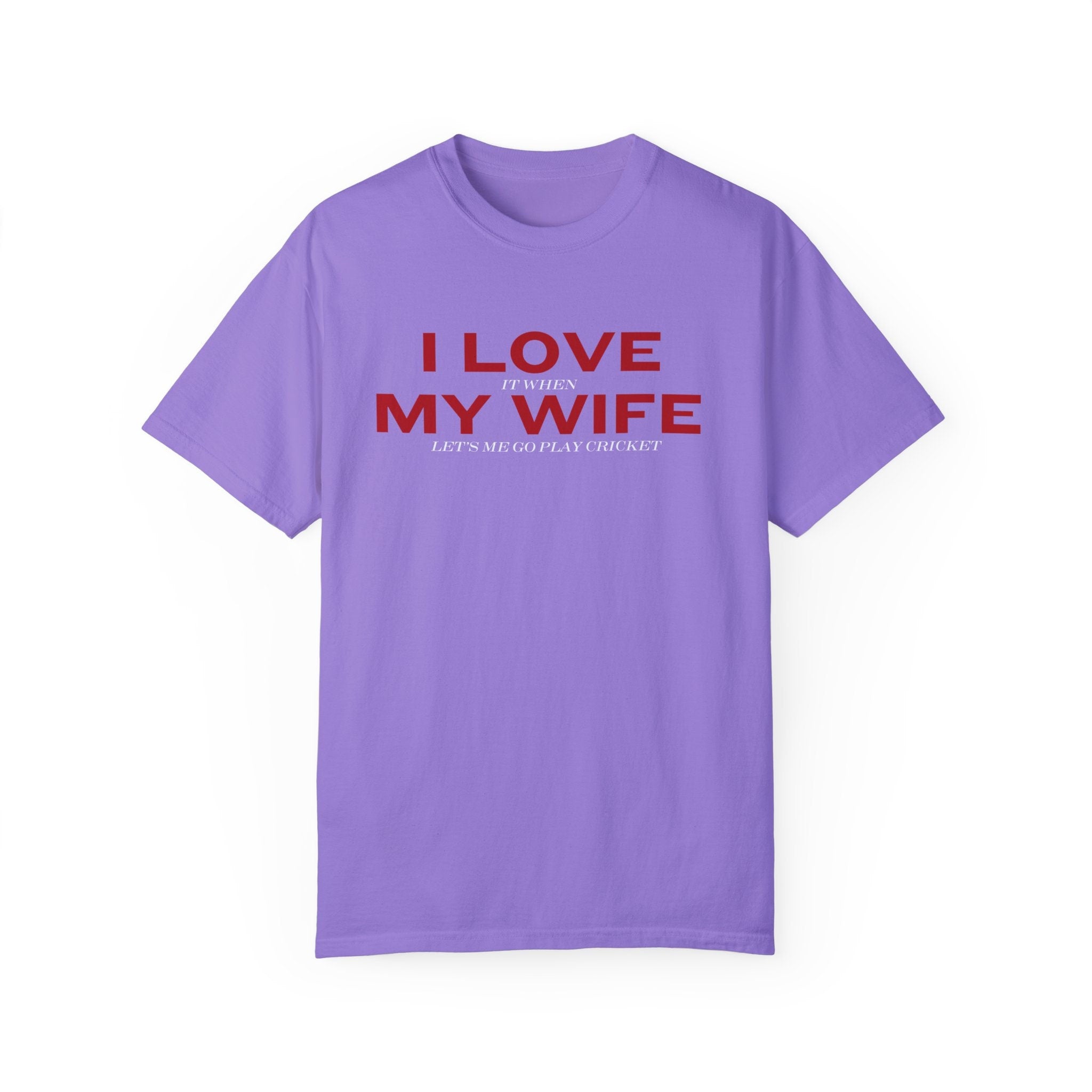 I Love It When My Wife Let Me Go Play Cricket, unique desi cricket lover gift tshirt, IPL/T20 world cup tees Unisex T-shirt