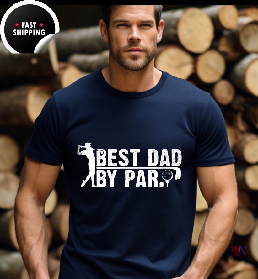 Best Dad by par, Father's Day tshirt super proud awesome Dad Papa Husband Grandpa teeshirt, Unisex T-shirt