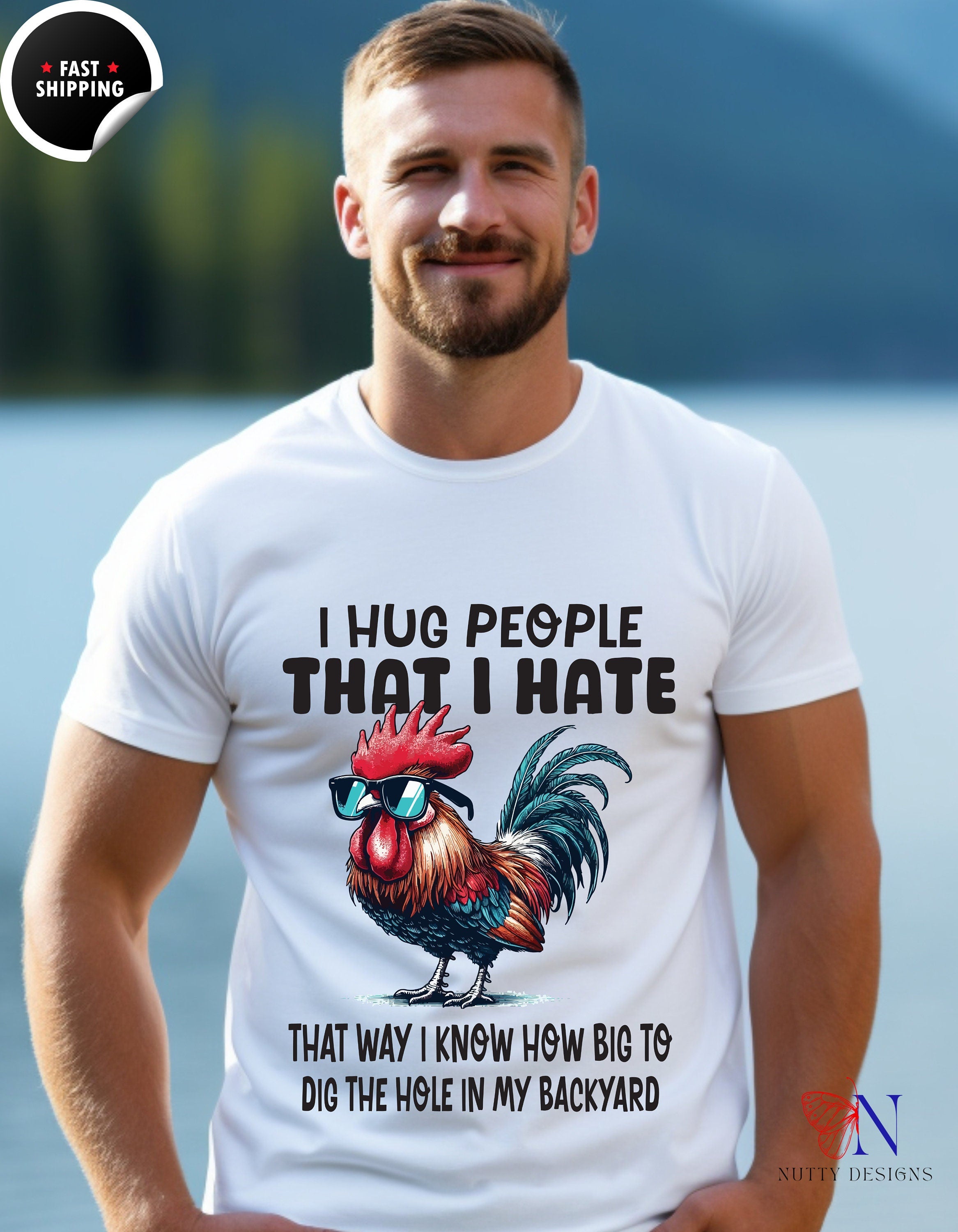 I Hug People That I Hate, That Way I Know How Big To Dig The Whole In My Backyard, funny gift idea graphic tee  Unisex T-shirt