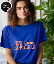 Anti Social Butterfly, Encouraging T-Shirt, Happy T-Shirt, Positive Sayings Tshirt, Good Vibes Only, Positivity Quotes unisex Shirt