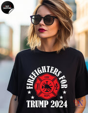 Firefighters for Trump 2024 Shirt, Patriotic Tee, Support Trump Firefighter Support Tee, Presidential Election Republican unisex T-Shirt