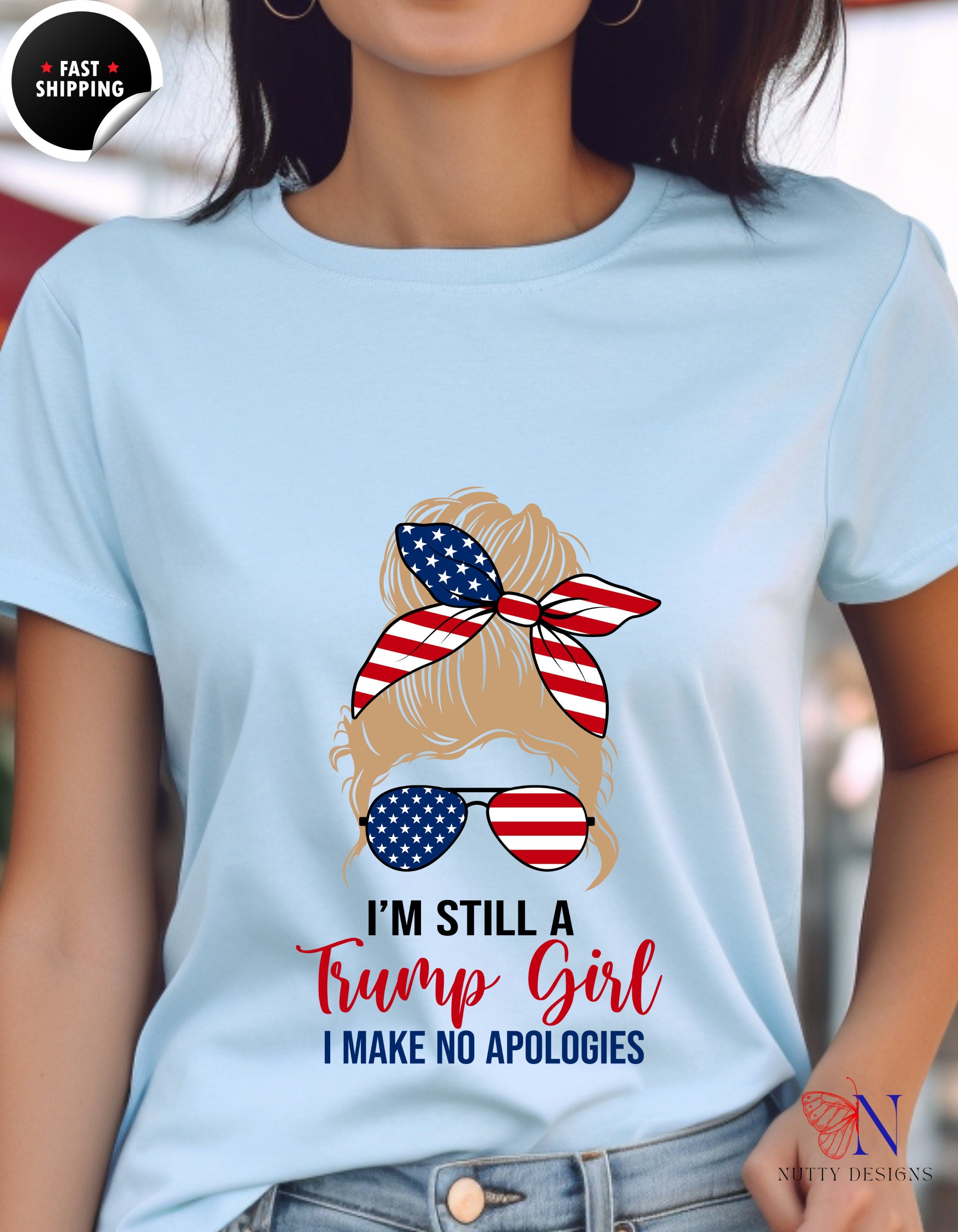 I'm Still A Trump Girl, I make No Apologies, Messy Buns Trump Lover Shirt, Trump Supporter T Shirt, Make America Great Again unisex Shirt