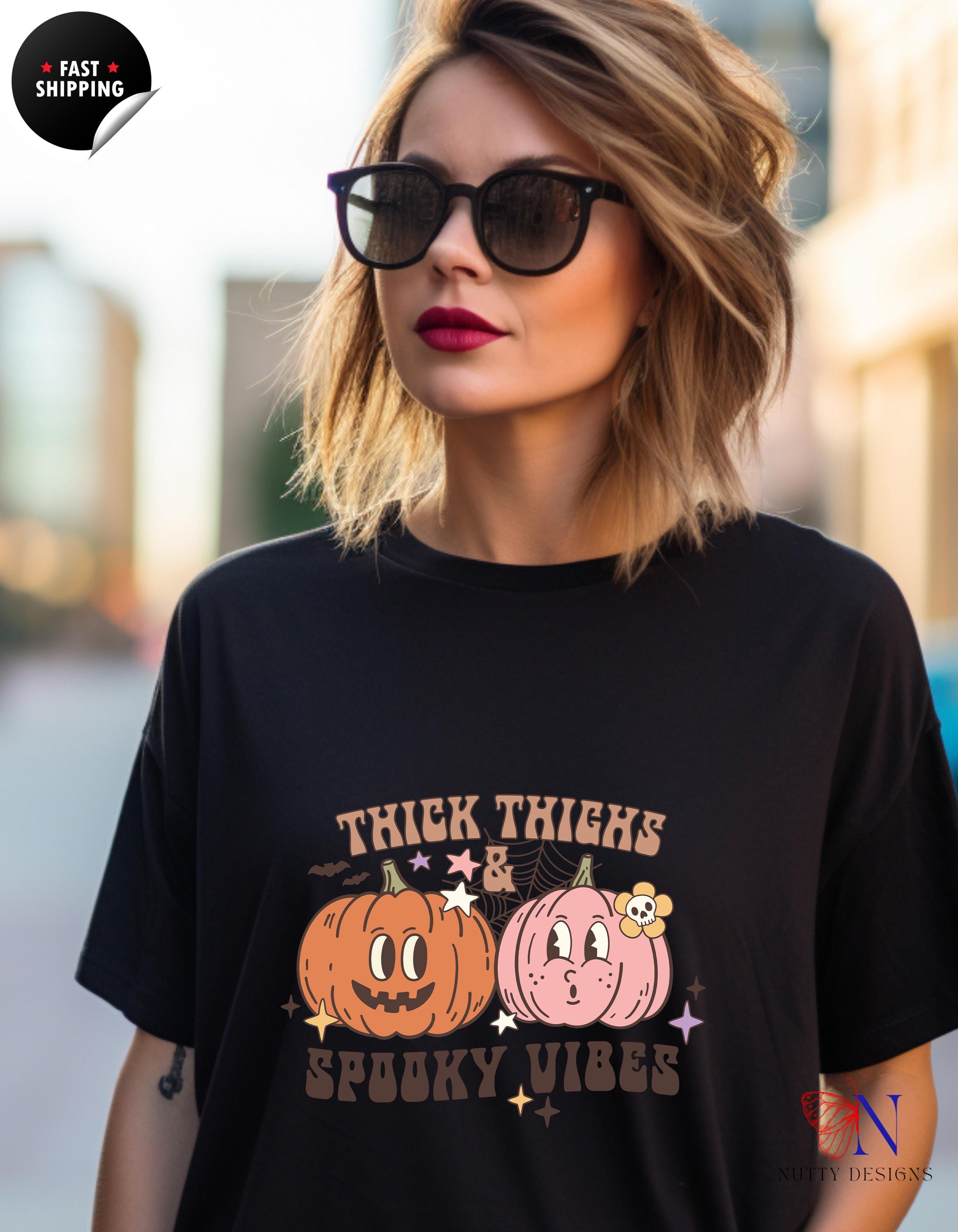 Thick Thighs Halloween T-Shirt | Spooky Vibes Shirt for Men and Women | Cute & Fun, Trending  Halloween Tee, Autumn, Fall Season's Tshirt