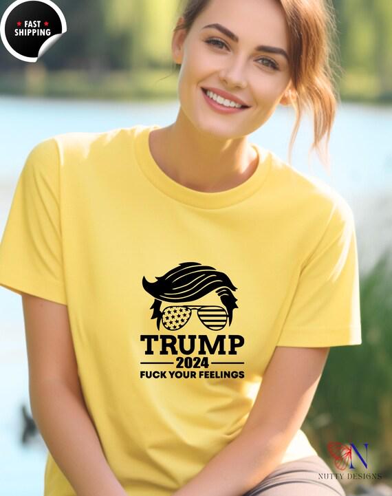 Trump 2024 Fuck Your Feelings, GOP Tee, Trump Vance, Presidential Election T-Shirt, Make America Great Again Supporter, Conservative Tshirt